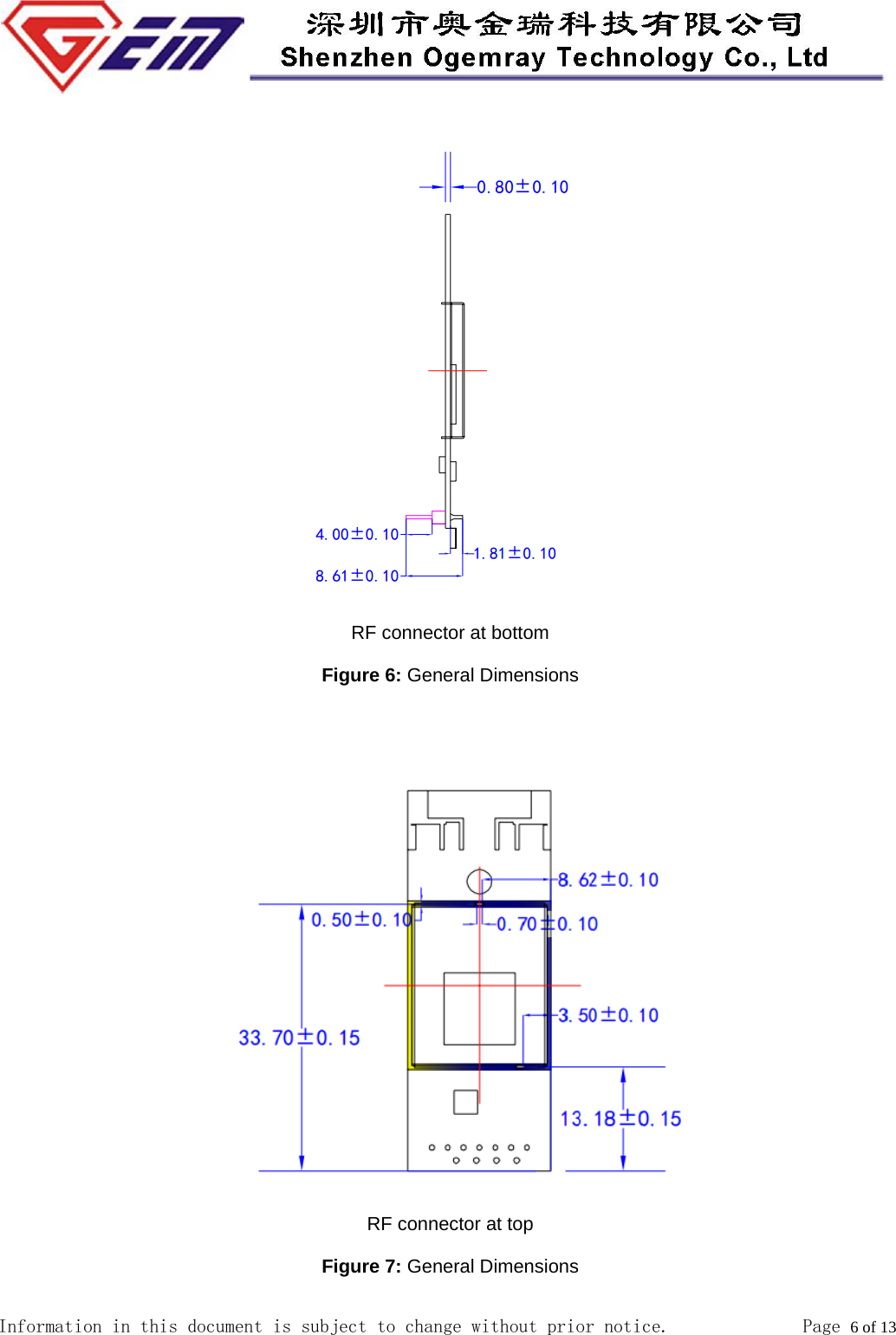  Information in this document is subject to change without prior notice.              Page 6 of 13   RF connector at bottom Figure 6: General Dimensions   RF connector at top Figure 7: General Dimensions 
