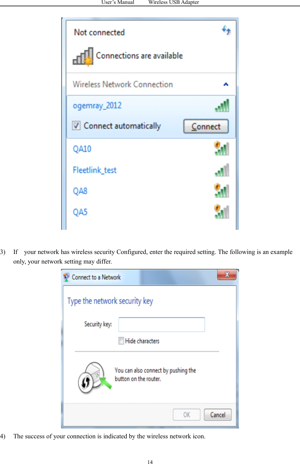 User&rsquo;s Manual Wireless USB Adapter143) If your network has wireless security Configured, enter the required setting. The following is an exampleonly, your network setting may differ.4) The success of your connection is indicated by the wireless network icon.
