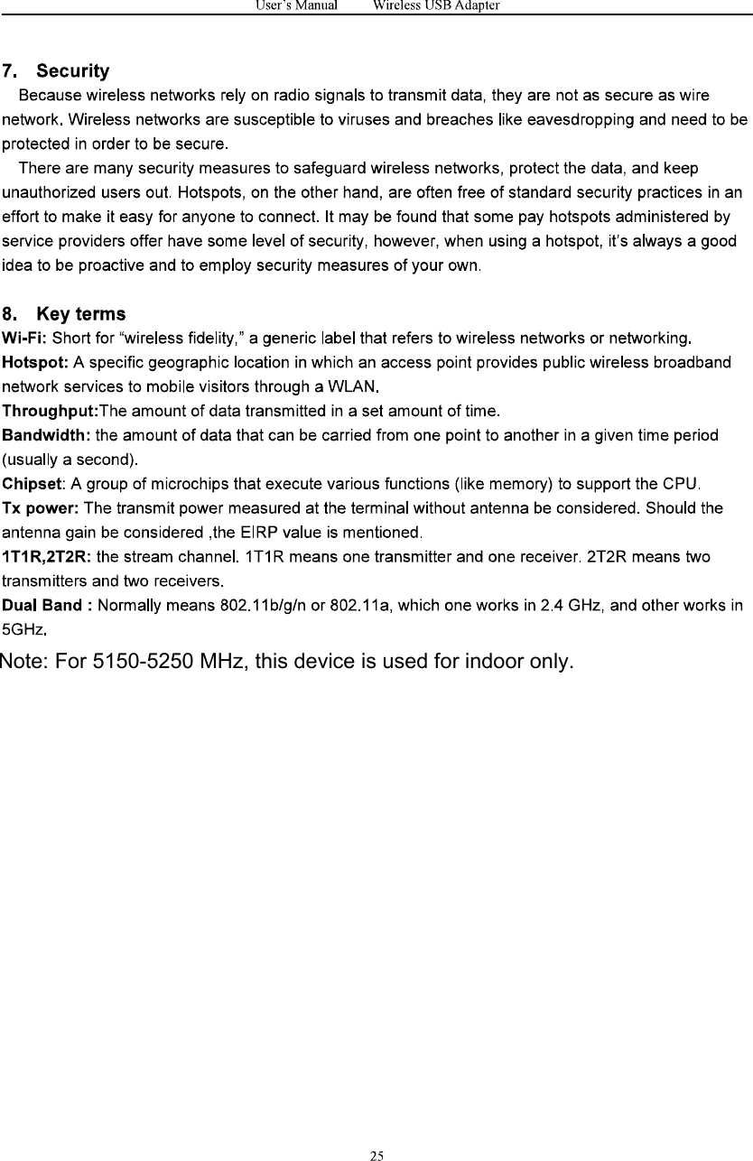 Note: For 5150-5250 MHz, this device is used for indoor only.