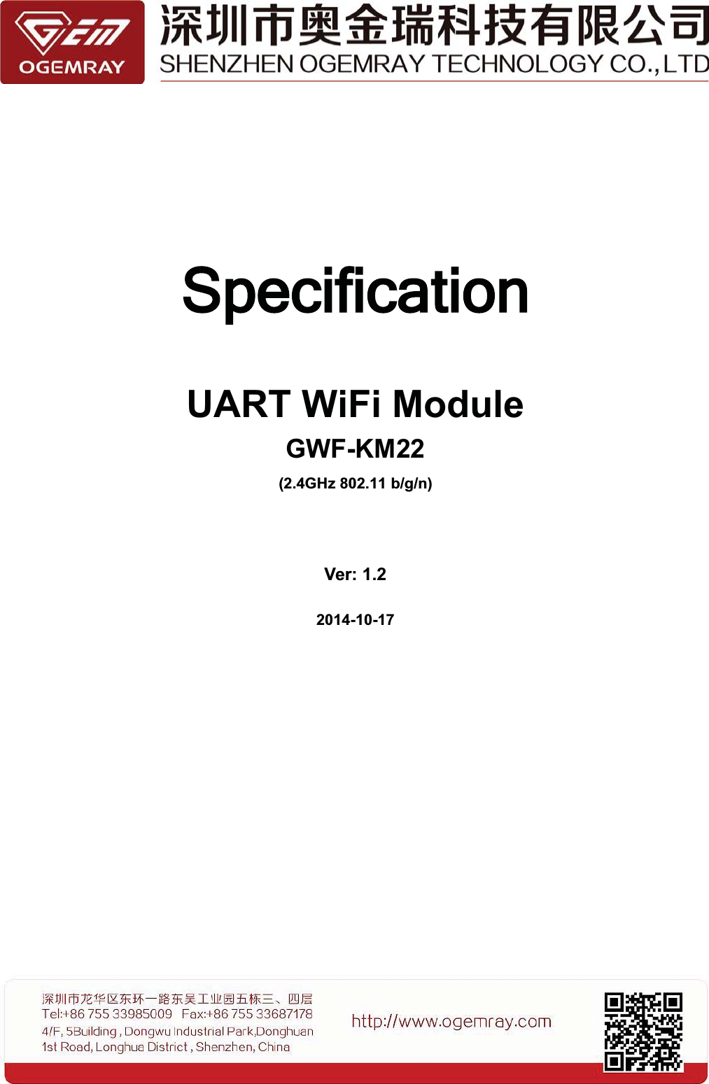 SSpecificationUART WiFi ModuleGWF-KM22(2.4GHz 802.11 b/g/n)Ver: 1.22014-10-17