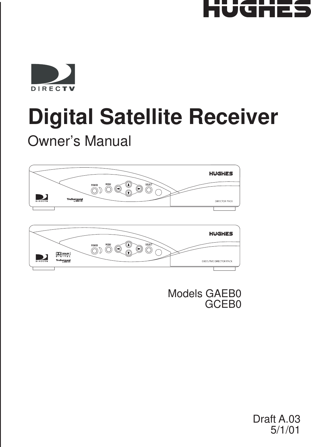 SELECTMENUPOWERSELECTMENUPOWERModels GAEB0GCEB0Owner’s ManualDigital Satellite ReceiverDraft A.035/1/01