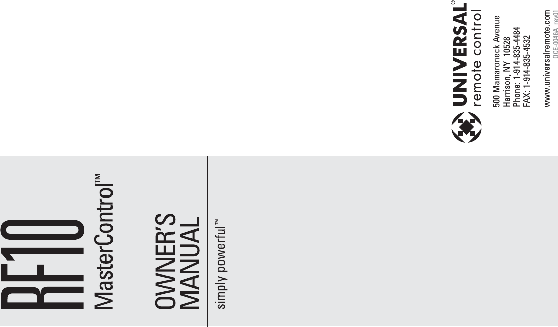500 Mamaroneck AvenueHarrison, NY  10528Phone: 1-914-835-4484FAX: 1-914-835-4532www.universalremote.comOCE-0046A_rev01