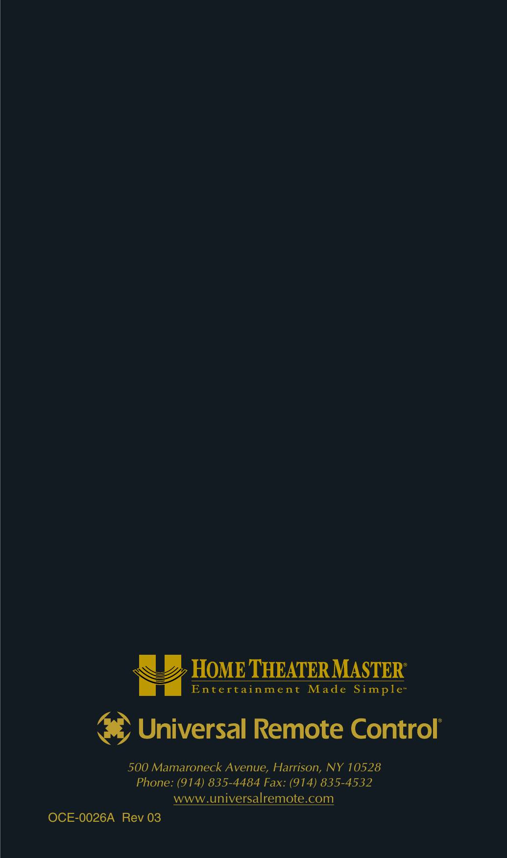 500 Mamaroneck Avenue, Harrison, NY 10528 Phone: (914) 835-4484 Fax: (914) 835-4532 www.universalremote.comOCE-0026A  Rev 03
