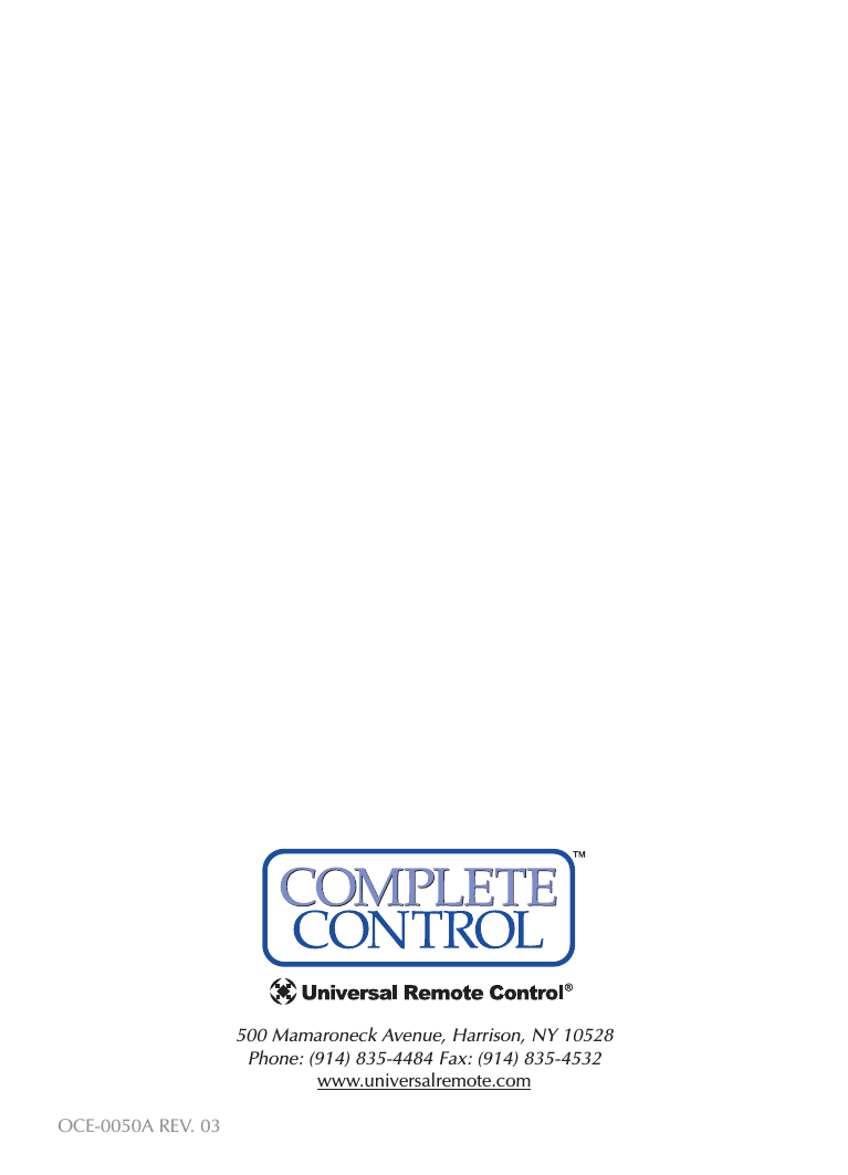 500 Mamaroneck Avenue, Harrison, NY 10528 Phone: (914) 835-4484 Fax: (914) 835-4532 www.universalremote.comOCE-0050A REV. 03