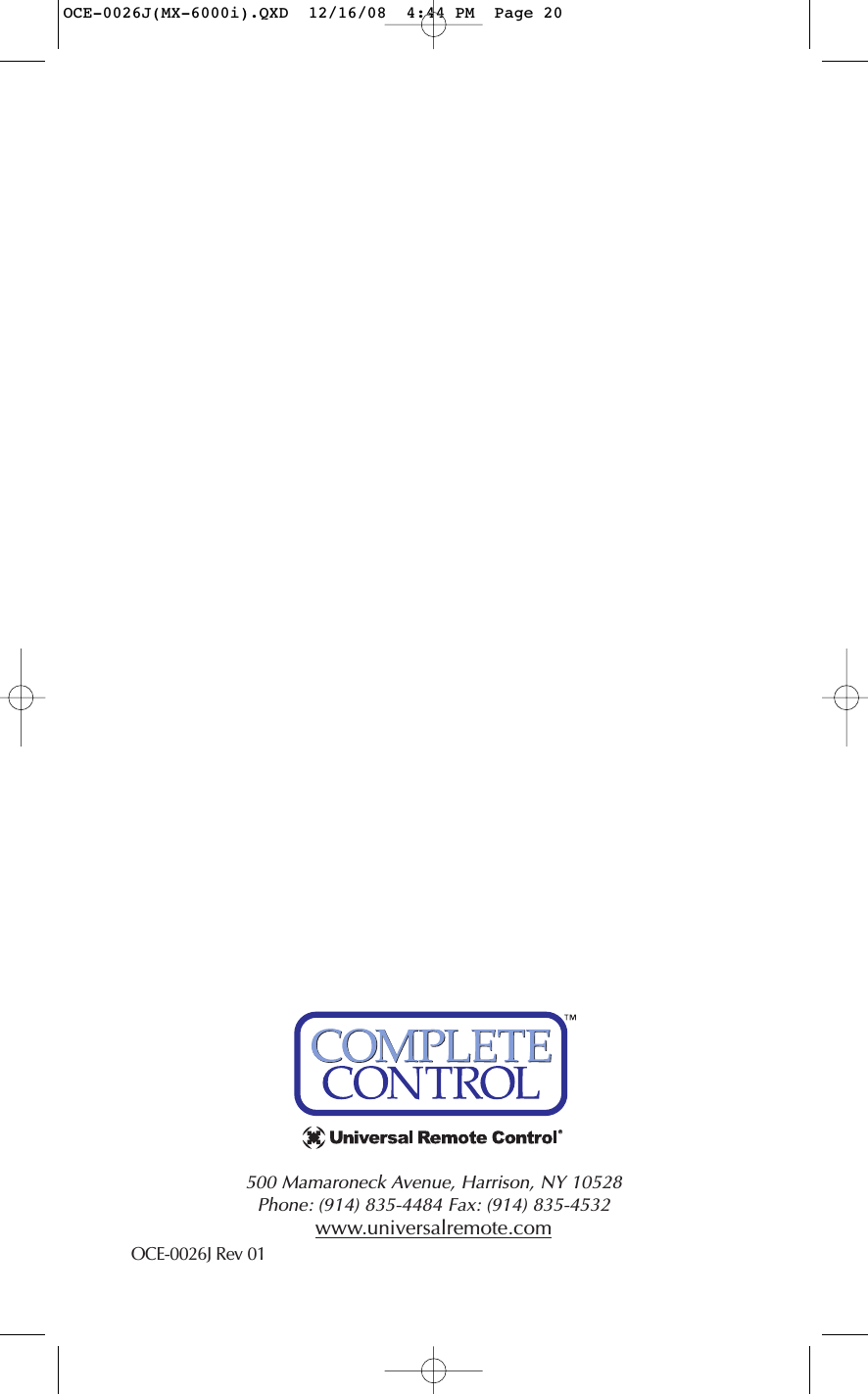 500 Mamaroneck Avenue, Harrison, NY 10528 Phone: (914) 835-4484 Fax: (914) 835-4532 www.universalremote.comOCE-0026J Rev 01OCE-0026J(MX-6000i).QXD  12/16/08  4:44 PM  Page 20