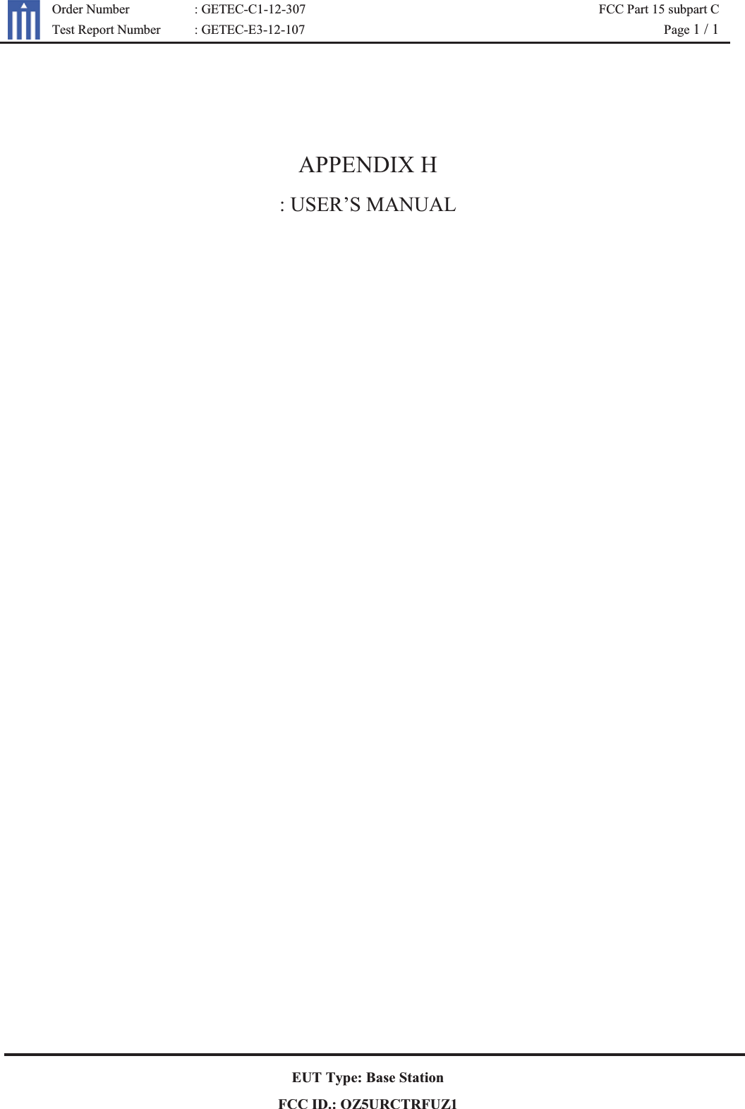 G Order Number : GETEC-C1-12-307 FCC Part 15 subpart C  Test Report Number : GETEC-E3-12-107  Page 1 / 1   EUT Type: Base Station FCC ID.: OZ5URCTRFUZ1   APPENDIX H : USER’S MANUALG