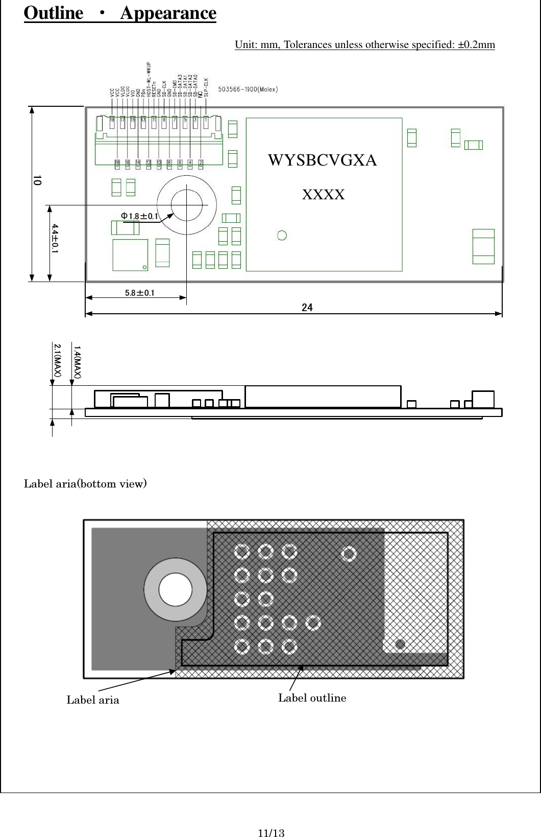   Outline  ・・・・  Appearance  Unit: mm, Tolerances unless otherwise specified: ±0.2mm 1024Φ1.8±0.15.8±0.14.4±0.11.4(MAX)2.1(MAX)   Label aria(bottom view)          Label outline Label aria WYSBCVGXA  XXXX  11/13 