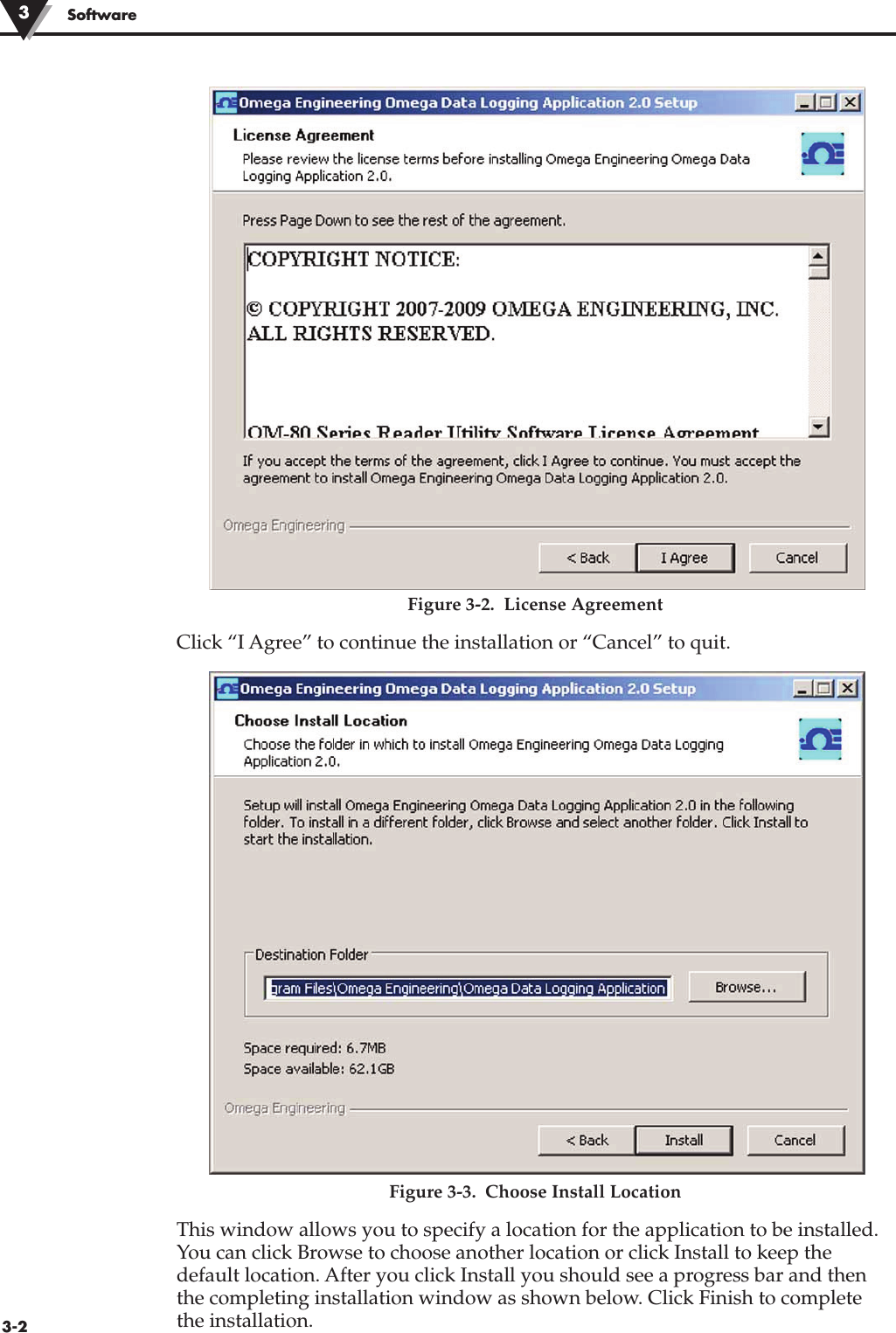 Figure 3-2.  License AgreementClick “I Agree” to continue the installation or “Cancel” to quit. Figure 3-3.  Choose Install LocationThis window allows you to specify a location for the application to be installed.You can click Browse to choose another location or click Install to keep thedefault location. After you click Install you should see a progress bar and thenthe completing installation window as shown below. Click Finish to completethe installation.Software33-2