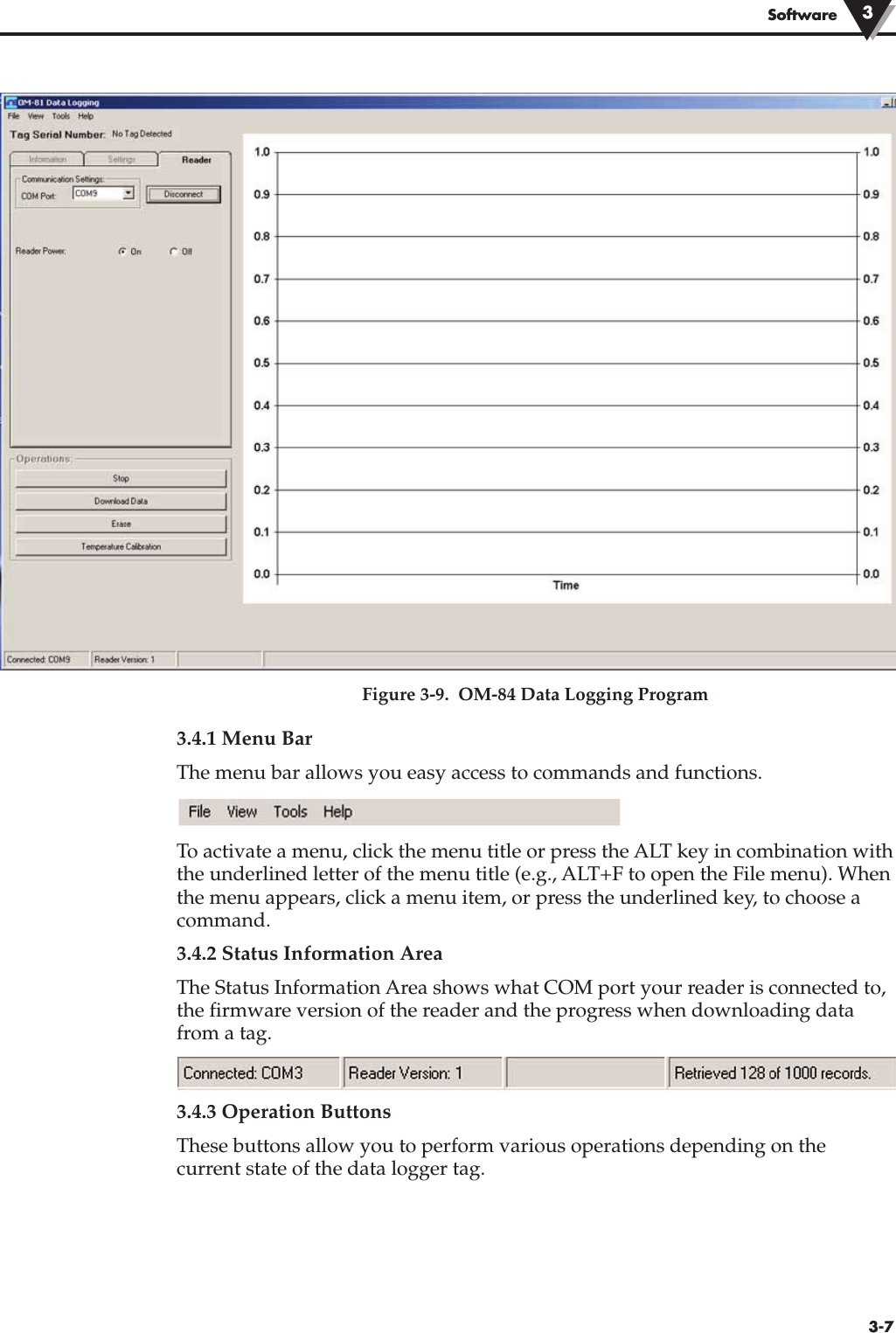 Figure 3-9.  OM-84 Data Logging Program3.4.1 Menu BarThe menu bar allows you easy access to commands and functions.To activate a menu, click the menu title or press the ALT key in combination withthe underlined letter of the menu title (e.g., ALT+F to open the File menu). Whenthe menu appears, click a menu item, or press the underlined key, to choose acommand.3.4.2 Status Information AreaThe Status Information Area shows what COM port your reader is connected to,the firmware version of the reader and the progress when downloading datafrom a tag.3.4.3 Operation ButtonsThese buttons allow you to perform various operations depending on thecurrent state of the data logger tag.Software 33-7