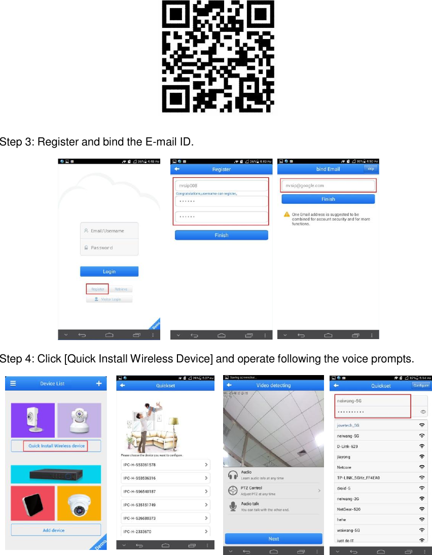    Step 3: Register and bind the E-mail ID.    Step 4: Click [Quick Install Wireless Device] and operate following the voice prompts.   