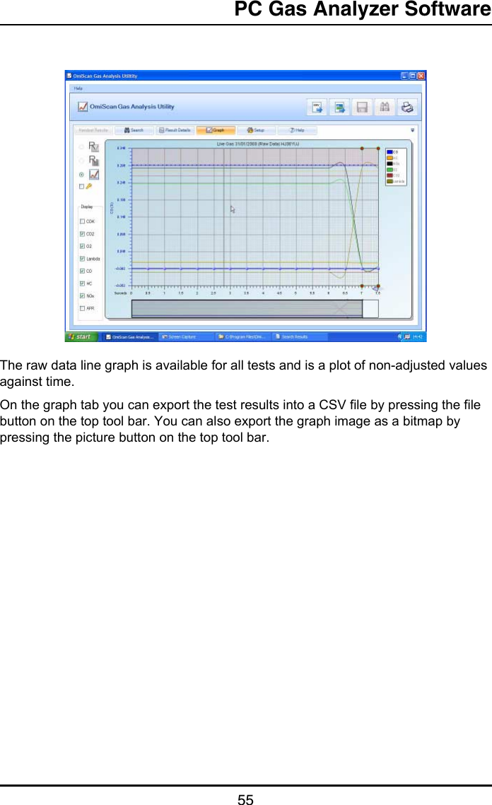 PC Gas Analyzer Software55The raw data line graph is available for all tests and is a plot of non-adjusted values against time.On the graph tab you can export the test results into a CSV file by pressing the file button on the top tool bar. You can also export the graph image as a bitmap by pressing the picture button on the top tool bar.