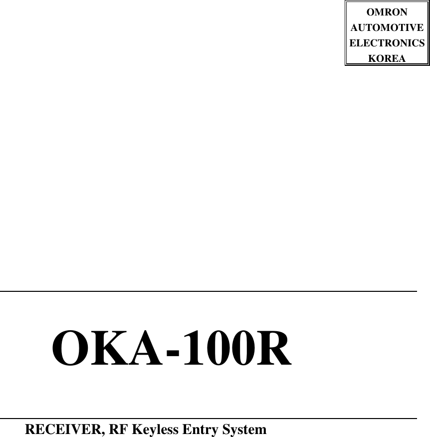                        RECEIVER, RF Keyless Entry SystemOMRONAUTOMOTIVEELECTRONICSKOREA    OKA-100R