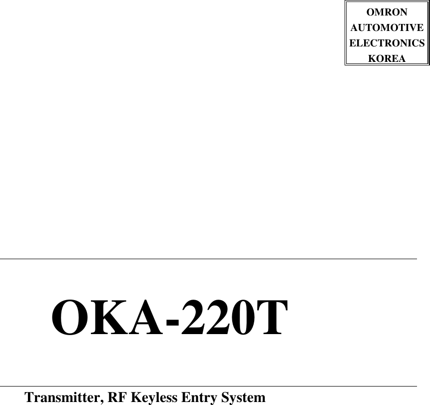                        Transmitter, RF Keyless Entry System  OMRONAUTOMOTIVEELECTRONICSKOREA    OKA-220T