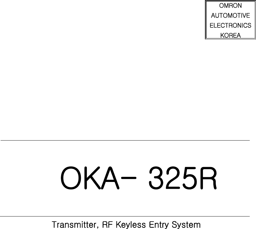                                                                                                                                                                               Transmitter, RF Keyless Entry System                                                      OMRON   AUTOMOTIVE ELECTRONICS KOREA       OKA- 325R                     