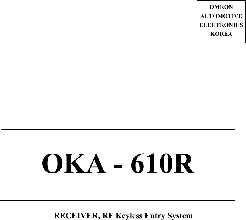             RECEIVER, RF Keyless Entry System        OMRON  AUTOMOTIVE ELECTRONICS KOREA   OKA - 610R  