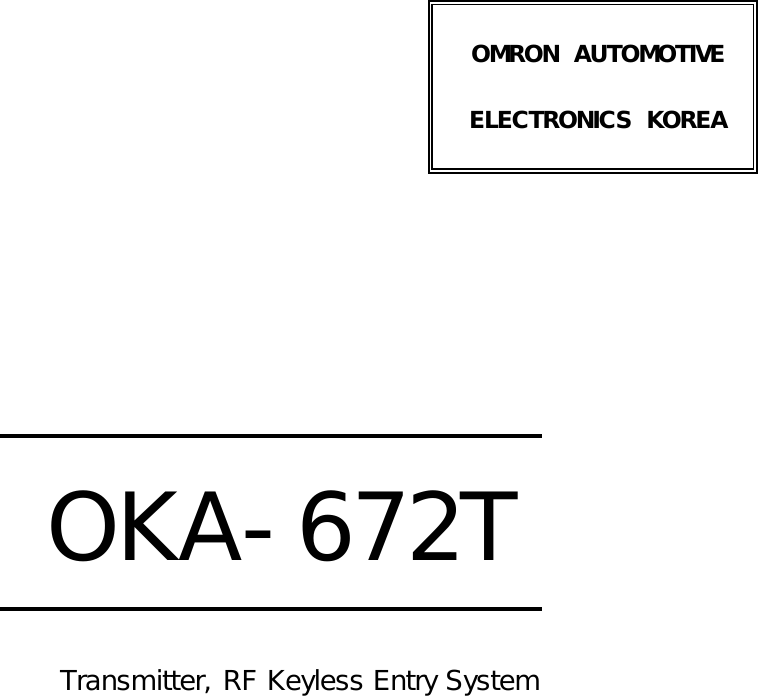  OKA-672T      Transmitter, RF Keyless Entry System OMRON  AUTOMOTIVE ELECTRONICS  KOREA