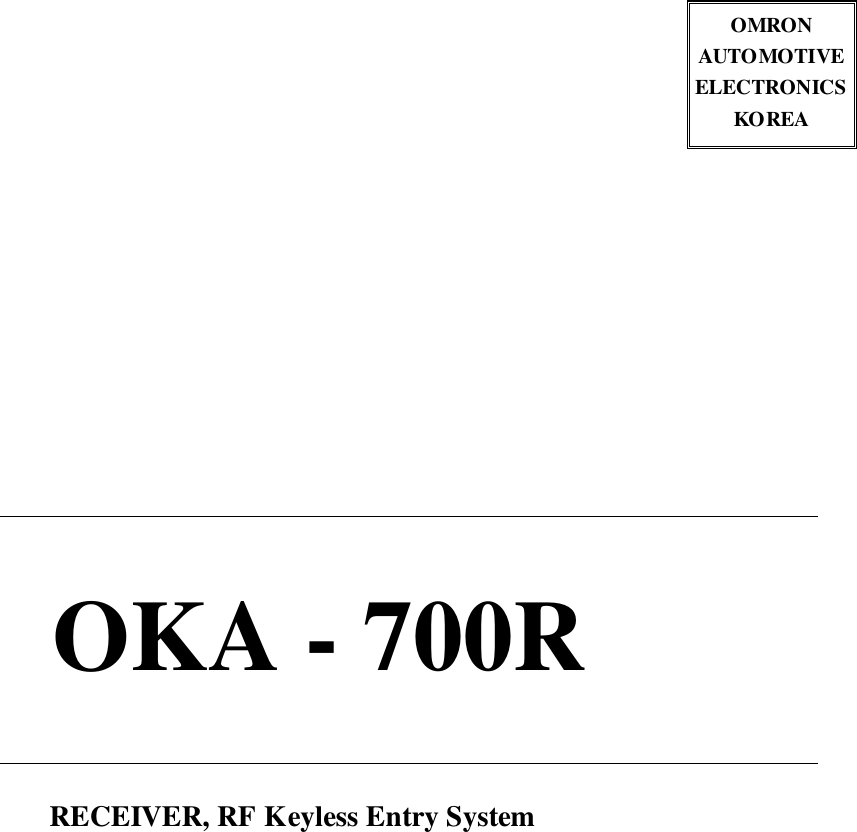                        RECEIVER, RF Keyless Entry SystemOMRONAUTOMOTIVEELECTRONICSKOREA   OKA - 700R