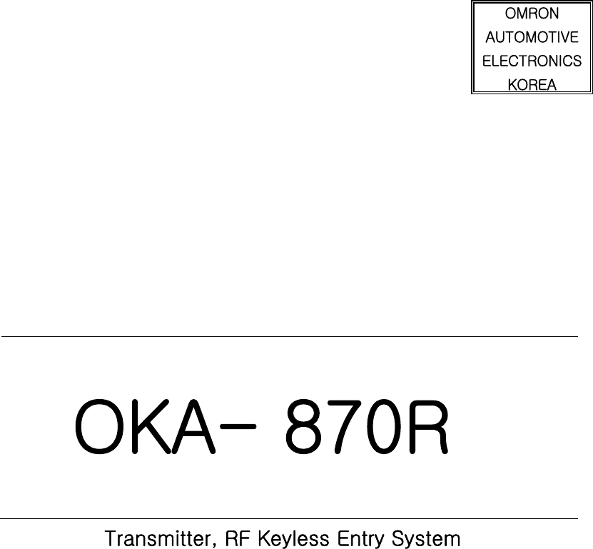                                                                           OMRON   AUTOMOTIVE ELECTRONICS KOREA                                                                               OKA- 870R                                               Transmitter, RF Keyless Entry System                                                      