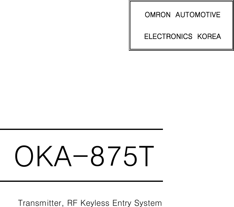  OKA-875T      Transmitter, RF Keyless Entry System OMRON  AUTOMOTIVE ELECTRONICS  KOREA