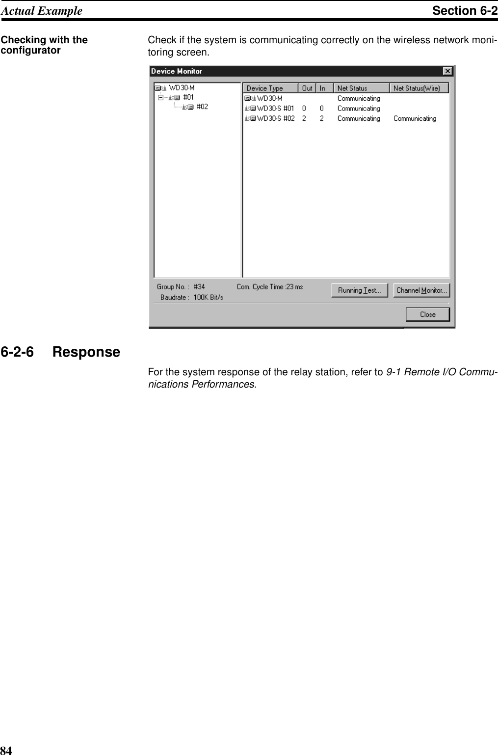 84Actual Example Section 6-2Checking with the configurator Check if the system is communicating correctly on the wireless network moni-toring screen.6-2-6 ResponseFor the system response of the relay station, refer to 9-1 Remote I/O Commu-nications Performances.