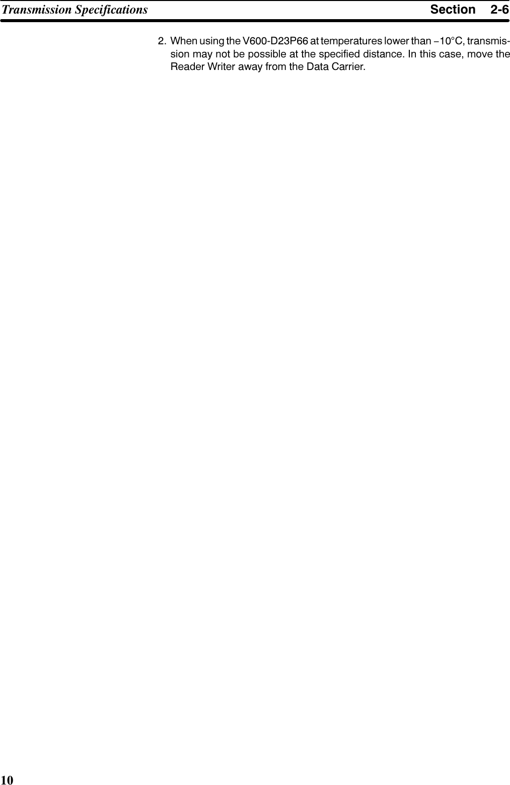 6HFWLRQ7UDQVPLVVLRQ 6SHFLILFDWLRQV :KHQ XVLQJ WKH 9&apos;3 DW WHPSHUDWXUHV ORZHU WKDQ ï&amp; WUDQVPLVVLRQ PD\ QRW EH SRVVLEOH DW WKH VSHFLILHG GLVWDQFH ,Q WKLV FDVH PRYH WKH5HDGHU :ULWHU DZD\ IURP WKH &apos;DWD &amp;DUULHU