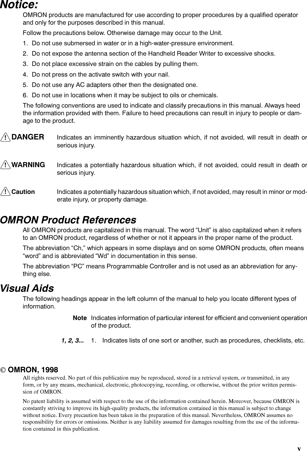 Y1RWLFH20521 SURGXFWV DUH PDQXIDFWXUHG IRU XVH DFFRUGLQJ WR SURSHU SURFHGXUHV E\ D TXDOLILHG RSHUDWRUDQG RQO\ IRU WKH SXUSRVHV GHVFULEHG LQ WKLV PDQXDO)ROORZ WKH SUHFDXWLRQV EHORZ 2WKHUZLVH GDPDJH PD\ RFFXU WR WKH 8QLW &apos;R QRW XVH VXEPHUVHG LQ ZDWHU RU LQ D KLJKZDWHUSUHVVXUH HQYLURQPHQW &apos;R QRW H[SRVH WKH DQWHQQD VHFWLRQ RI WKH +DQGKHOG 5HDGHU :ULWHU WR H[FHVVLYH VKRFNV &apos;R QRW SODFH H[FHVVLYH VWUDLQ RQ WKH FDEOHV E\ SXOOLQJ WKHP &apos;R QRW SUHVV RQ WKH DFWLYDWH VZLWFK ZLWK \RXU QDLO &apos;R QRW XVH DQ\ $&amp; DGDSWHUV RWKHU WKHQ WKH GHVLJQDWHG RQH &apos;R QRW XVH LQ ORFDWLRQV ZKHQ LW PD\ EH VXEMHFW WR RLOV RU FKHPLFDOV7KH IROORZLQJ FRQYHQWLRQV DUH XVHG WR LQGLFDWH DQG FODVVLI\ SUHFDXWLRQV LQ WKLV PDQXDO $OZD\V KHHGWKH LQIRUPDWLRQ SURYLGHG ZLWK WKHP )DLOXUH WR KHHG SUHFDXWLRQV FDQ UHVXOW LQ LQMXU\ WR SHRSOH RU GDPDJH WR WKH SURGXFW&apos;$1*(5 ,QGLFDWHV DQ LPPLQHQWO\ KD]DUGRXV VLWXDWLRQ ZKLFK LI QRW DYRLGHG ZLOO UHVXOW LQ GHDWK RUVHULRXV LQMXU\:$51,1* ,QGLFDWHV D SRWHQWLDOO\ KD]DUGRXV VLWXDWLRQ ZKLFK LI QRW DYRLGHG FRXOG UHVXOW LQ GHDWK RUVHULRXV LQMXU\&amp;DXWLRQ ,QGLFDWHV D SRWHQWLDOO\ KD]DUGRXV VLWXDWLRQ ZKLFK LI QRW DYRLGHG PD\ UHVXOW LQ PLQRU RU PRGHUDWH LQMXU\ RU SURSHUW\ GDPDJH20521 3URGXFW 5HIHUHQFHV$OO 20521 SURGXFWV DUH FDSLWDOL]HG LQ WKLV PDQXDO 7KH ZRUG ´8QLWµ LV DOVR FDSLWDOL]HG ZKHQ LW UHIHUVWR DQ 20521 SURGXFW UHJDUGOHVV RI ZKHWKHU RU QRW LW DSSHDUV LQ WKH SURSHU QDPH RI WKH SURGXFW7KH DEEUHYLDWLRQ ´&amp;Kµ ZKLFK DSSHDUV LQ VRPH GLVSOD\V DQG RQ VRPH 20521 SURGXFWV RIWHQ PHDQV´ZRUGµ DQG LV DEEUHYLDWHG ´:Gµ LQ GRFXPHQWDWLRQ LQ WKLV VHQVH7KH DEEUHYLDWLRQ ´3&amp;µ PHDQV 3URJUDPPDEOH &amp;RQWUROOHU DQG LV QRW XVHG DV DQ DEEUHYLDWLRQ IRU DQ\WKLQJ HOVH9LVXDO $LGV7KH IROORZLQJ KHDGLQJV DSSHDU LQ WKH OHIW FROXPQ RI WKH PDQXDO WR KHOS \RX ORFDWH GLIIHUHQW W\SHV RILQIRUPDWLRQ1RWH ,QGLFDWHV LQIRUPDWLRQ RI SDUWLFXODU LQWHUHVW IRU HIILFLHQW DQG FRQYHQLHQW RSHUDWLRQRI WKH SURGXFW    ,QGLFDWHV OLVWV RI RQH VRUW RU DQRWKHU VXFK DV SURFHGXUHV FKHFNOLVWV HWF»20521 $OO ULJKWV UHVHUYHG 1R SDUW RI WKLV SXEOLFDWLRQ PD\ EH UHSURGXFHG VWRUHG LQ D UHWULHYDO V\VWHP RU WUDQVPLWWHG LQ DQ\IRUP RU E\ DQ\ PHDQV PHFKDQLFDO HOHFWURQLF SKRWRFRS\LQJ UHFRUGLQJ RU RWKHUZLVH ZLWKRXW WKH SULRU ZULWWHQ SHUPLVVLRQ RI 205211R SDWHQW OLDELOLW\ LV DVVXPHG ZLWK UHVSHFW WR WKH XVH RI WKH LQIRUPDWLRQ FRQWDLQHG KHUHLQ 0RUHRYHU EHFDXVH 20521 LVFRQVWDQWO\ VWULYLQJ WR LPSURYH LWV KLJKTXDOLW\ SURGXFWV WKH LQIRUPDWLRQ FRQWDLQHG LQ WKLV PDQXDO LV VXEMHFW WR FKDQJHZLWKRXW QRWLFH (YHU\ SUHFDXWLRQ KDV EHHQ WDNHQ LQ WKH SUHSDUDWLRQ RI WKLV PDQXDO 1HYHUWKHOHVV 20521 DVVXPHV QRUHVSRQVLELOLW\ IRU HUURUV RU RPLVVLRQV 1HLWKHU LV DQ\ OLDELOLW\ DVVXPHG IRU GDPDJHV UHVXOWLQJ IURP WKH XVH RI WKH LQIRUPDWLRQ FRQWDLQHG LQ WKLV SXEOLFDWLRQ