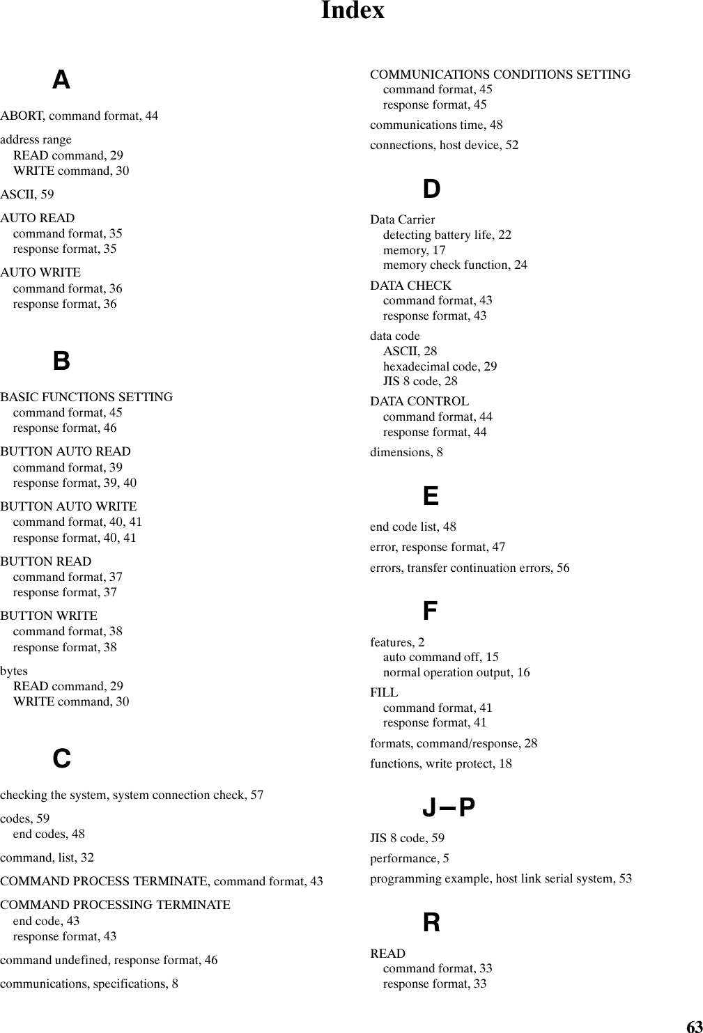 ,QGH[$$%257 FRPPDQG IRUPDW DGGUHVV UDQJH5($&apos; FRPPDQG :5,7( FRPPDQG $6&amp;,, $872 5($&apos;FRPPDQG IRUPDW UHVSRQVH IRUPDW $872 :5,7(FRPPDQG IRUPDW UHVSRQVH IRUPDW %%$6,&amp; )81&amp;7,216 6(77,1*FRPPDQG IRUPDW UHVSRQVH IRUPDW %87721 $872 5($&apos;FRPPDQG IRUPDW UHVSRQVH IRUPDW  %87721 $872 :5,7(FRPPDQG IRUPDW  UHVSRQVH IRUPDW  %87721 5($&apos;FRPPDQG IRUPDW UHVSRQVH IRUPDW %87721 :5,7(FRPPDQG IRUPDW UHVSRQVH IRUPDW E\WHV5($&apos; FRPPDQG :5,7( FRPPDQG &amp;FKHFNLQJ WKH V\VWHP V\VWHP FRQQHFWLRQ FKHFN FRGHV HQG FRGHV FRPPDQG OLVW &amp;200$1&apos; 352&amp;(66 7(50,1$7( FRPPDQG IRUPDW &amp;200$1&apos; 352&amp;(66,1* 7(50,1$7(HQG FRGH UHVSRQVH IRUPDW FRPPDQG XQGHILQHG UHVSRQVH IRUPDW FRPPXQLFDWLRQV VSHFLILFDWLRQV &amp;20081,&amp;$7,216 &amp;21&apos;,7,216 6(77,1*FRPPDQG IRUPDW UHVSRQVH IRUPDW FRPPXQLFDWLRQV WLPH FRQQHFWLRQV KRVW GHYLFH &apos;&apos;DWD &amp;DUULHUGHWHFWLQJ EDWWHU\ OLIH PHPRU\ PHPRU\ FKHFN IXQFWLRQ &apos;$7$ &amp;+(&amp;.FRPPDQG IRUPDW UHVSRQVH IRUPDW GDWD FRGH$6&amp;,, KH[DGHFLPDO FRGH -,6  FRGH &apos;$7$ &amp;21752/FRPPDQG IRUPDW UHVSRQVH IRUPDW GLPHQVLRQV (HQG FRGH OLVW HUURU UHVSRQVH IRUPDW HUURUV WUDQVIHU FRQWLQXDWLRQ HUURUV )IHDWXUHV DXWR FRPPDQG RII QRUPDO RSHUDWLRQ RXWSXW ),//FRPPDQG IRUPDW UHVSRQVH IRUPDW IRUPDWV FRPPDQGUHVSRQVH IXQFWLRQV ZULWH SURWHFW - 3-,6  FRGH SHUIRUPDQFH SURJUDPPLQJ H[DPSOH KRVW OLQN VHULDO V\VWHP 55($&apos;FRPPDQG IRUPDW UHVSRQVH IRUPDW 