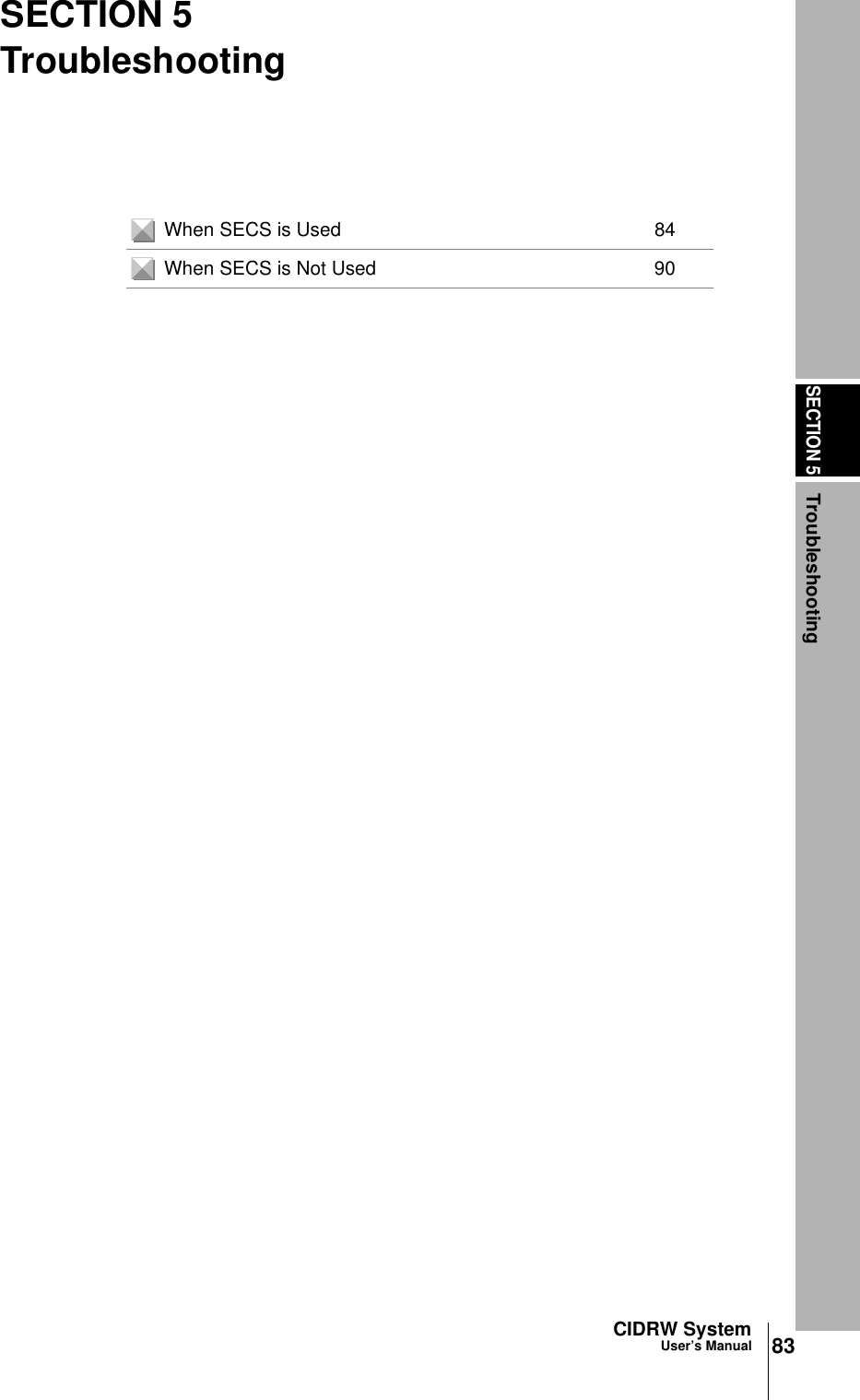 SECTION 5Troubleshooting83CIDRW SystemUser’s ManualSECTION 5TroubleshootingWhen SECS is Used 84When SECS is Not Used 90