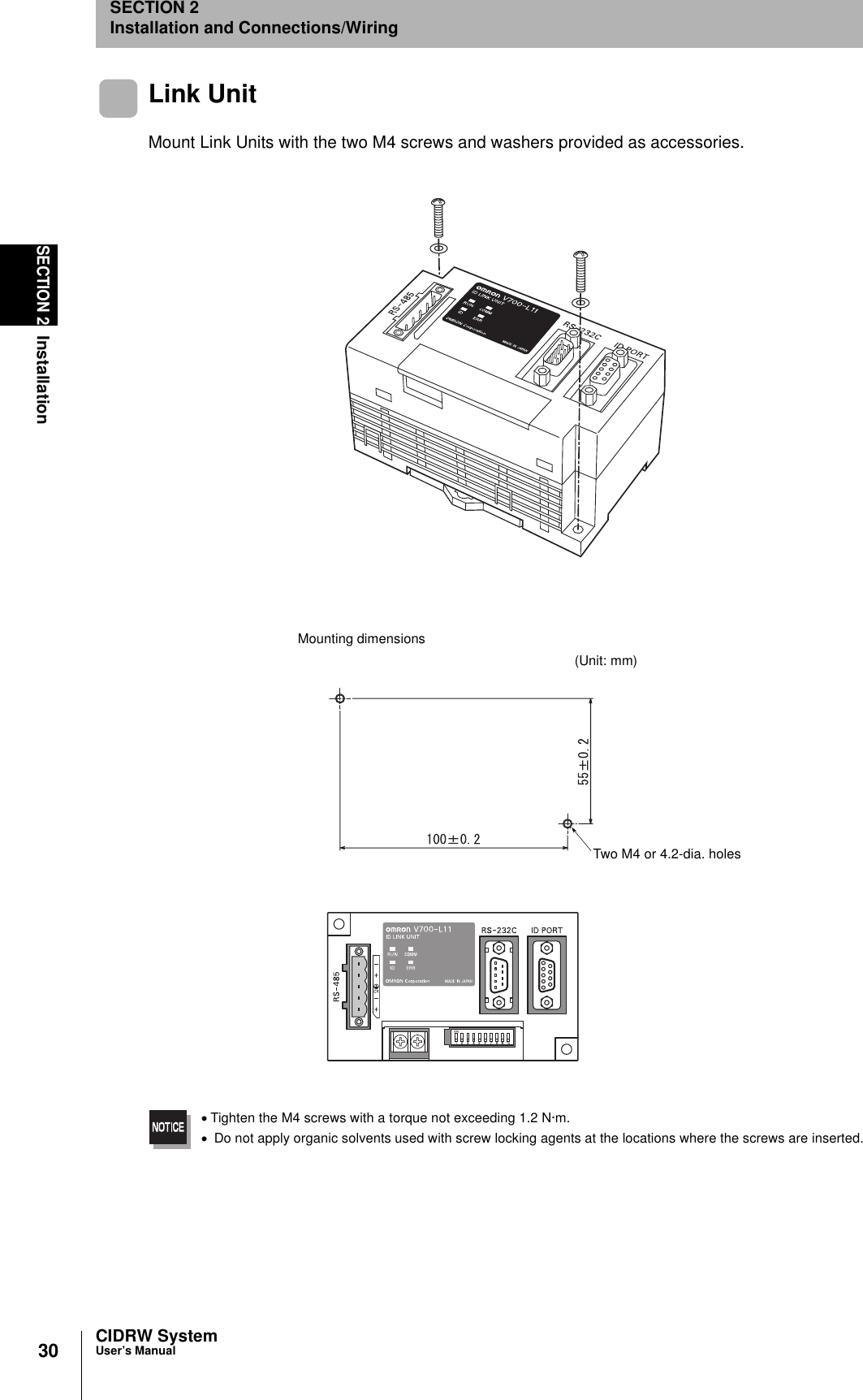 30SECTION 2InstallationCIDRW SystemUser’s ManualSECTION 2Installation and Connections/WiringLink UnitMount Link Units with the two M4 screws and washers provided as accessories.•Tighten the M4 screws with a torque not exceeding 1.2 N·m.• Do not apply organic solvents used with screw locking agents at the locations where the screws are inserted.Mounting dimensions(Unit: mm)Two M4 or 4.2-dia. holes