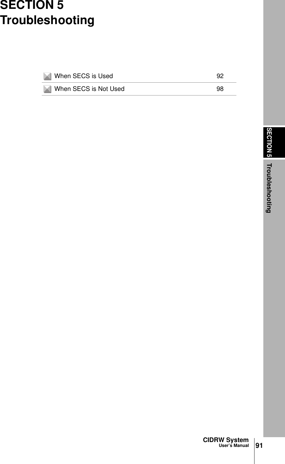 SECTION 5Troubleshooting91CIDRW SystemUser’s ManualSECTION 5TroubleshootingWhen SECS is Used 92When SECS is Not Used 98