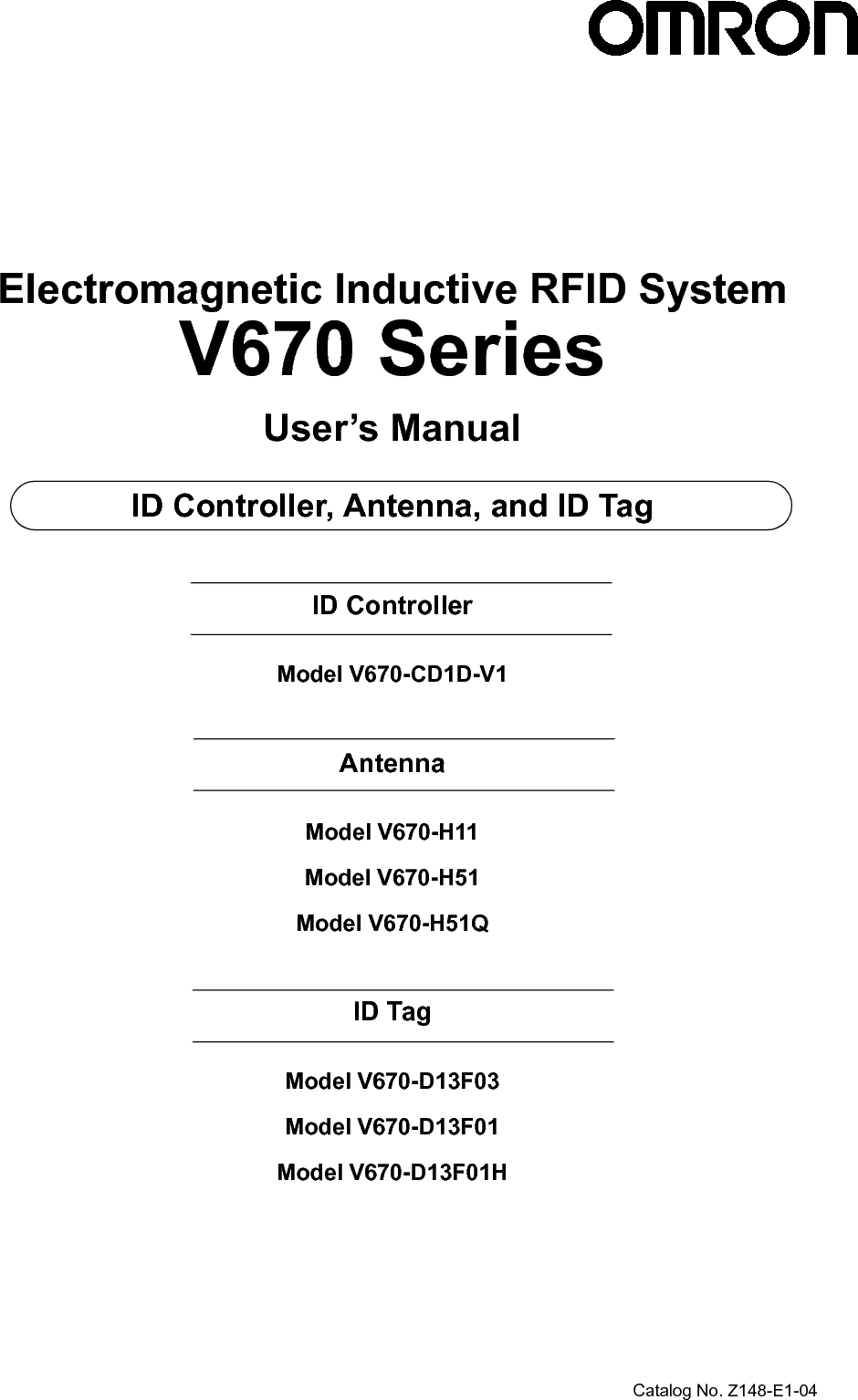 IntroductionWe sincerely appreciate your purchase of the V670 series of the Electromagnetic Induction Type RFID System. The V670 series is fully supported by our cutting-edge technology and vast expertise.  This user&apos;s manual provides vital information on its operational functions and product performances, and includes full instructions for use.