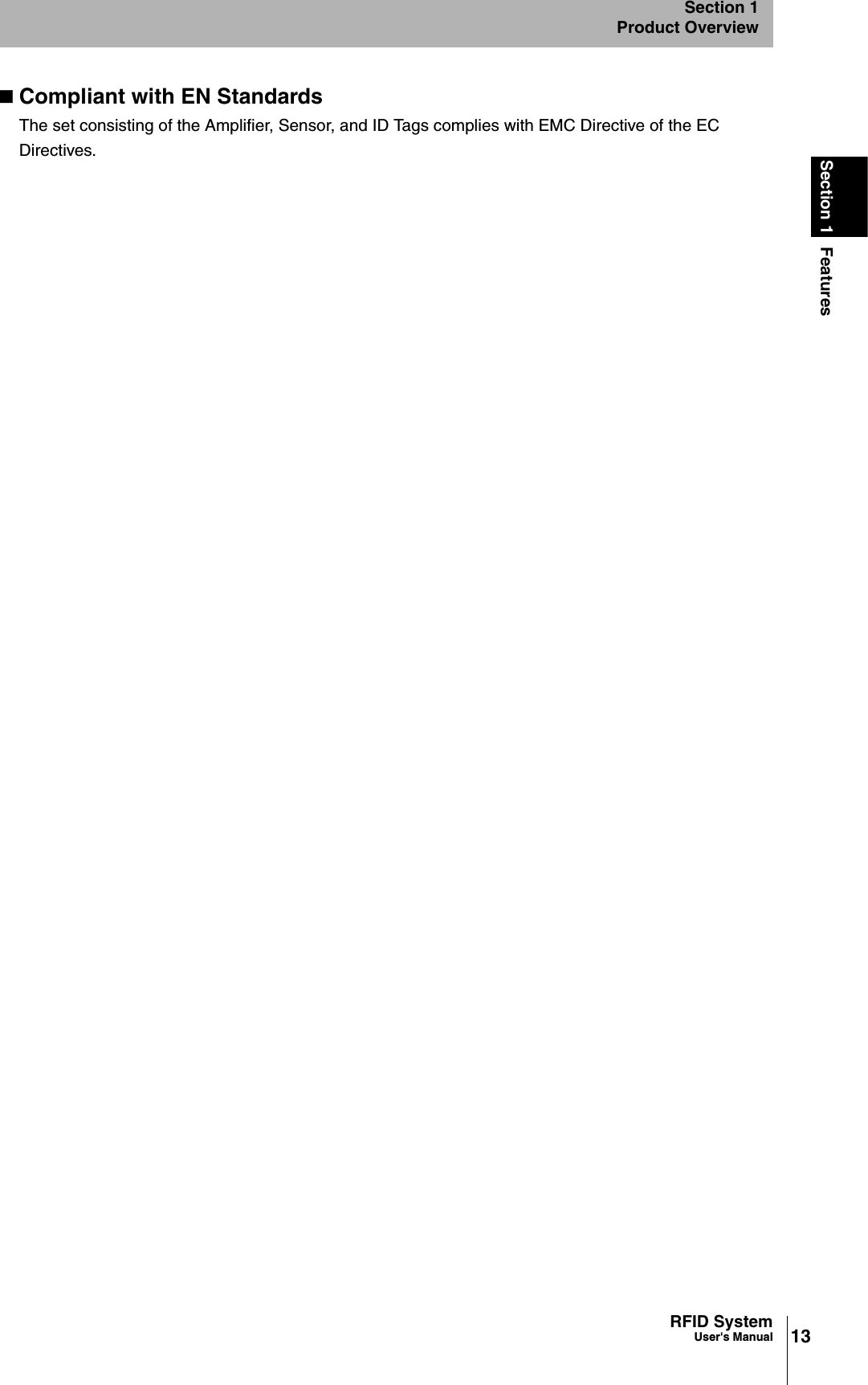 13RFID SystemUser&apos;s ManualSection 1 FeaturesSection 1Product OverviewCompliant with EN StandardsThe set consisting of the Amplifier, Sensor, and ID Tags complies with EMC Directive of the EC Directives.