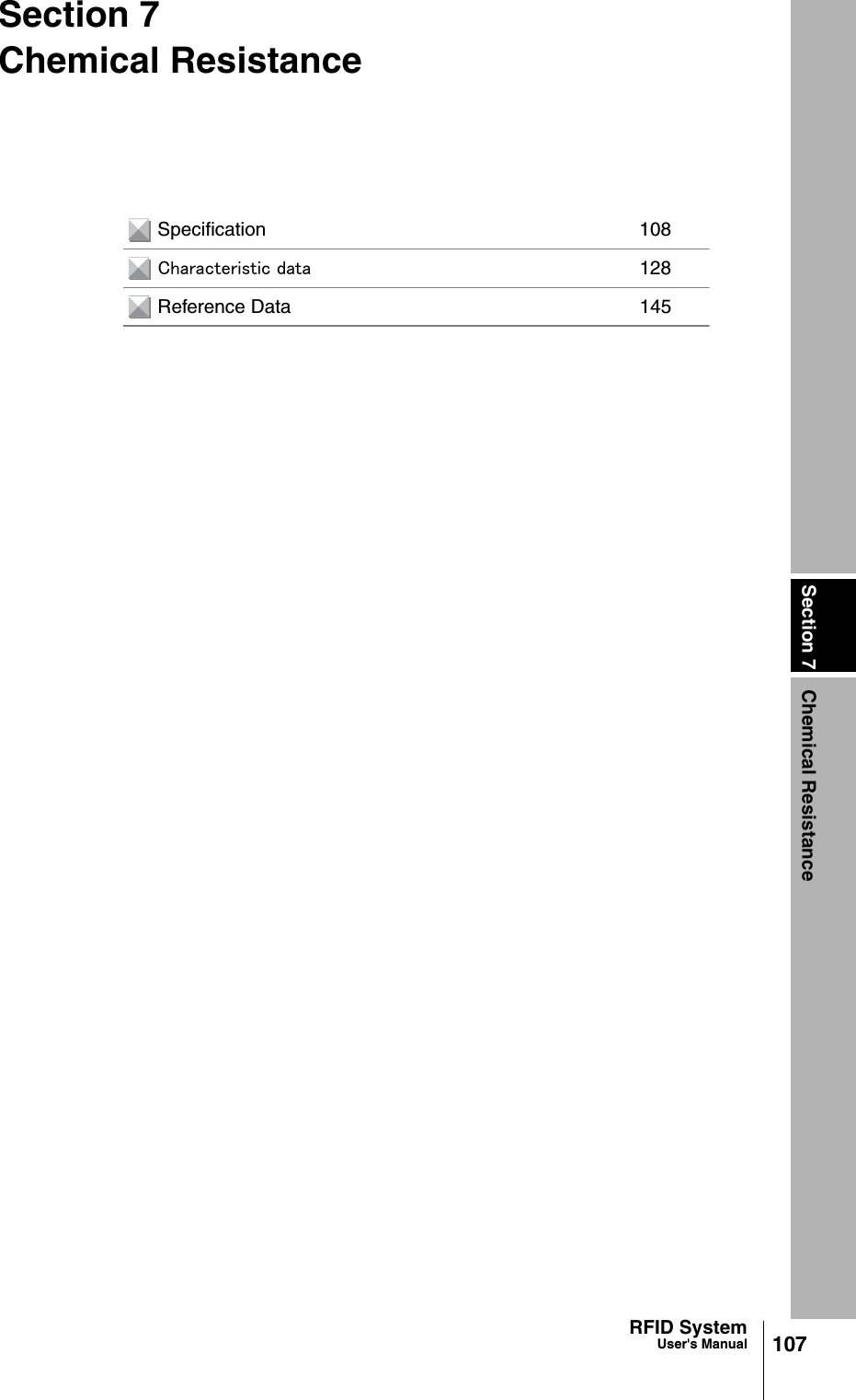 Section 7 Chemical Resistance107RFID SystemUser&apos;s ManualSection 7Chemical Resistance Specification 108 Characteristic data 128 Reference Data 145