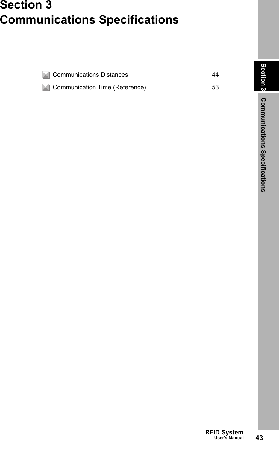 Section 3 Communications Specifications43RFID SystemUser&apos;s ManualSection 3Communications SpecificationsCommunications Distances 44Communication Time (Reference) 53