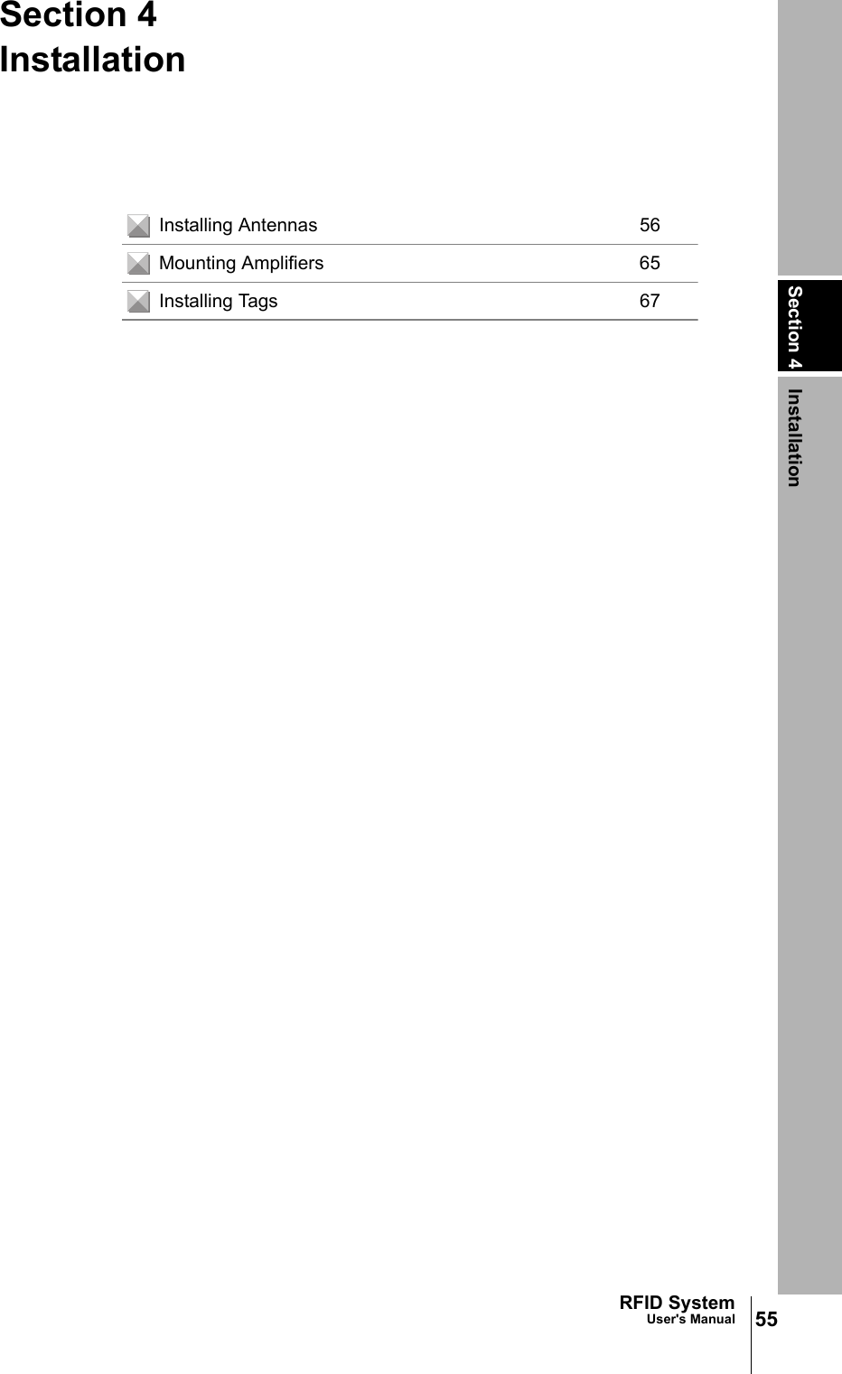 Section 4 Installation55RFID SystemUser&apos;s ManualSection 4InstallationInstalling Antennas 56Mounting Amplifiers 65Installing Tags 67