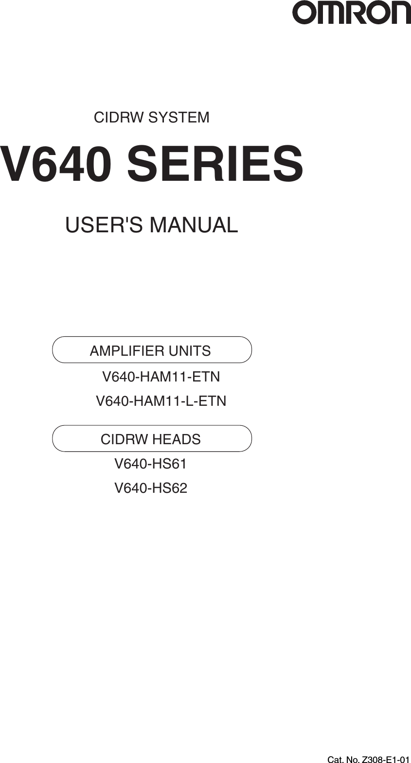 CIDRW SYSTEMV640 SERIESUSER'S MANUALCat. No. Z308-E1-01AMPLIFIER UNITSV640-HAM11-ETNV640-HAM11-L-ETNCIDRW HEADSV640-HS61V640-HS62