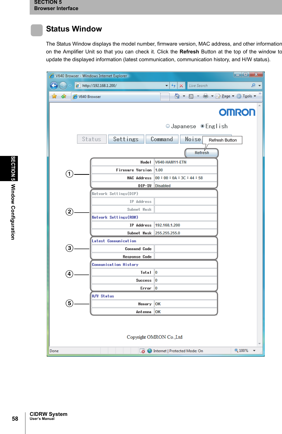 58SECTION 5Window ConfigurationCIDRW SystemUser’s ManualSECTION 5Browser InterfaceStatus WindowThe Status Window displays the model number, firmware version, MAC address, and other informationon the Amplifier Unit so that you can check it. Click the Refresh Button at the top of the window toupdate the displayed information (latest communication, communication history, and H/W status). Refresh ButtonABCDE