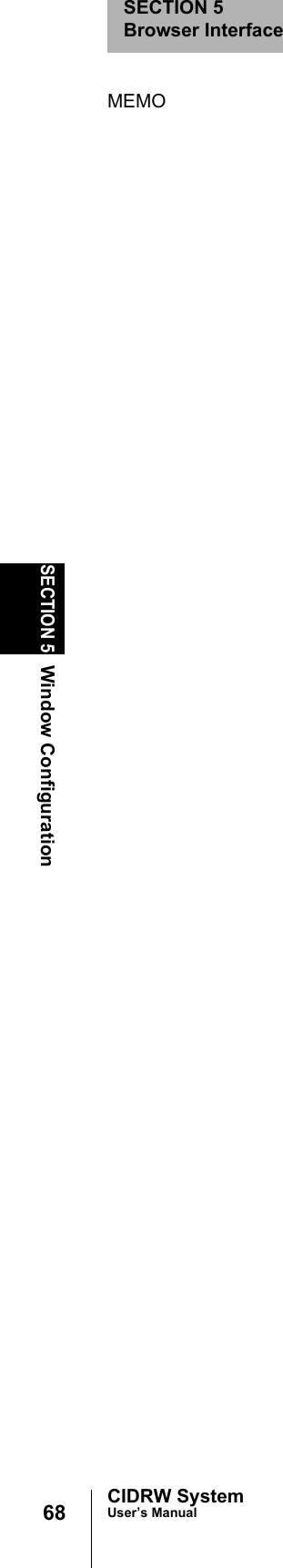 68SECTION 5Window ConfigurationCIDRW SystemUser’s ManualSECTION 5Browser InterfaceMEMO