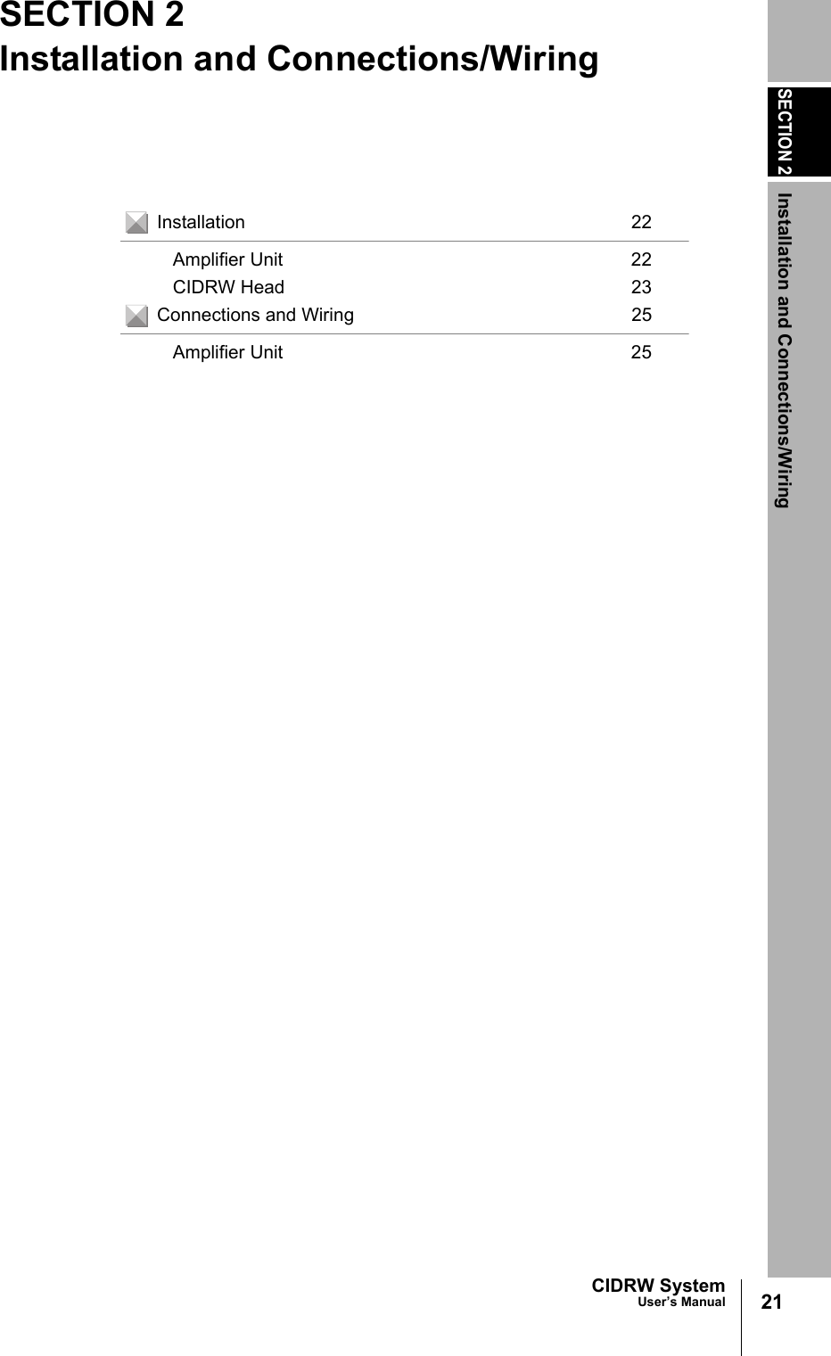 SECTION 2Installation and Connections/Wiring21CIDRW SystemUser’s ManualSECTION 2Installation and Connections/WiringInstallation 22Amplifier Unit 22CIDRW Head 23Connections and Wiring 25Amplifier Unit 25