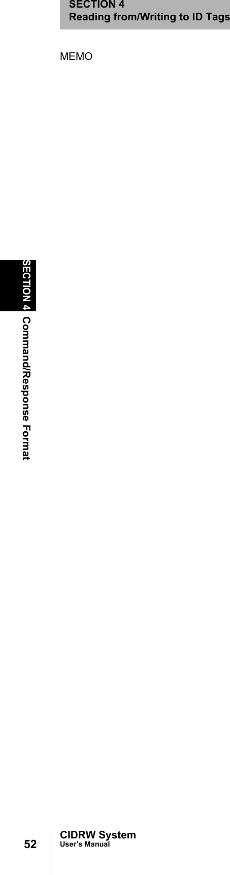 52SECTION 4Command/Response FormatCIDRW SystemUser’s ManualSECTION 4Reading from/Writing to ID TagsMEMO