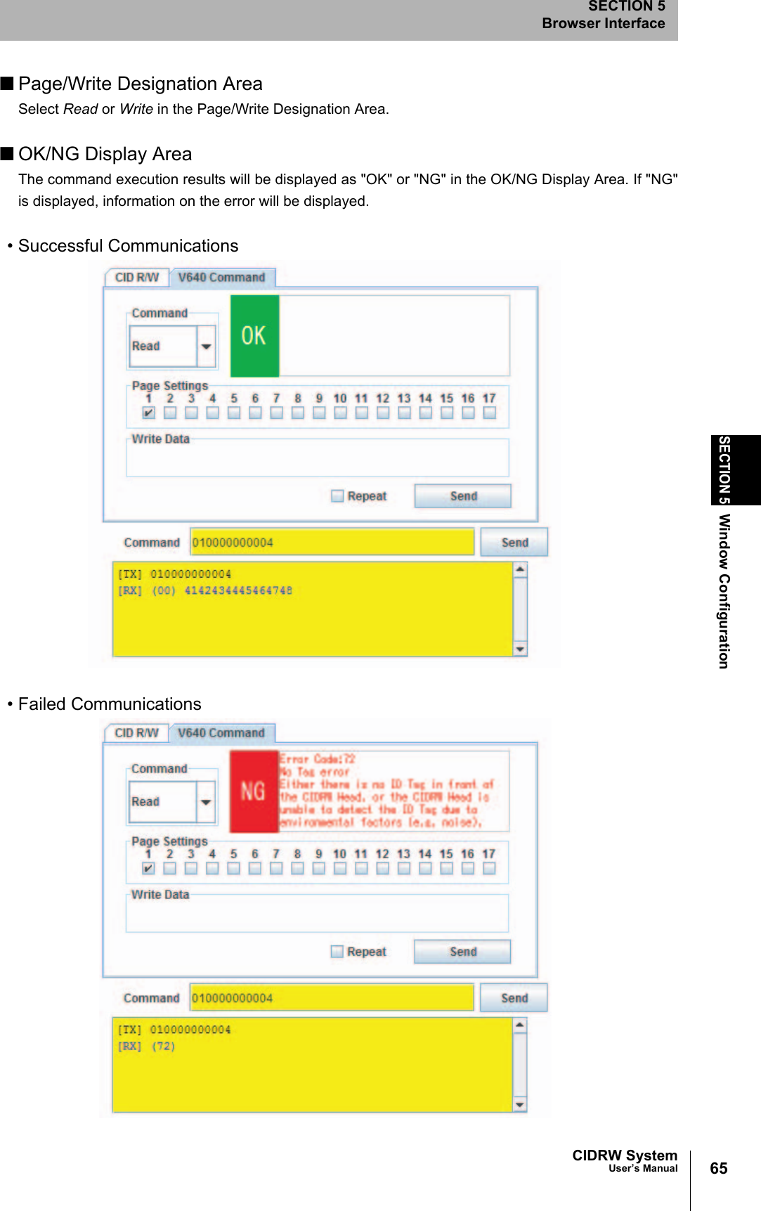 65CIDRW SystemUser’s ManualSECTION 5Window ConfigurationSECTION 5Browser Interface■Page/Write Designation AreaSelect Read or Write in the Page/Write Designation Area. ■OK/NG Display AreaThe command execution results will be displayed as "OK" or "NG" in the OK/NG Display Area. If "NG"is displayed, information on the error will be displayed. • Successful Communications• Failed Communications