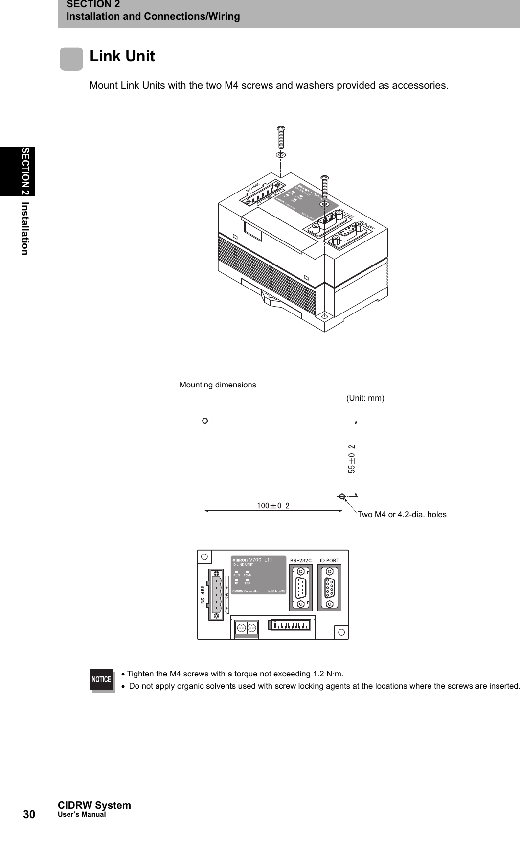 30SECTION 2InstallationCIDRW SystemUser’s ManualSECTION 2Installation and Connections/WiringLink UnitMount Link Units with the two M4 screws and washers provided as accessories.•Tighten the M4 screws with a torque not exceeding 1.2 N·m.• Do not apply organic solvents used with screw locking agents at the locations where the screws are inserted.Mounting dimensions(Unit: mm)Two M4 or 4.2-dia. holes