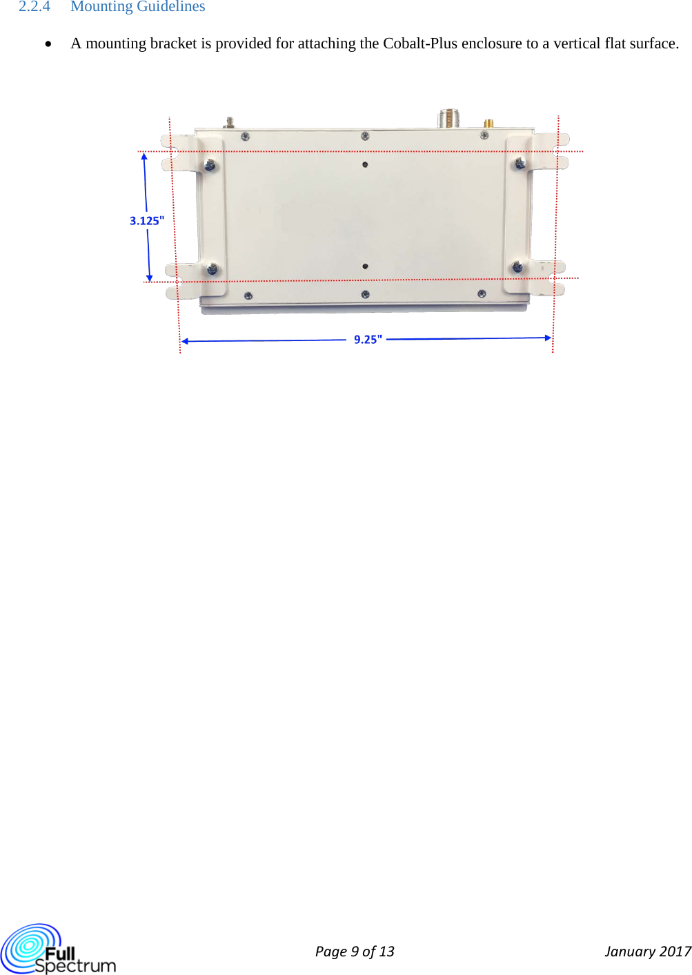  Page 9 of 13 January 2017  2.2.4 Mounting Guidelines • A mounting bracket is provided for attaching the Cobalt-Plus enclosure to a vertical flat surface.    