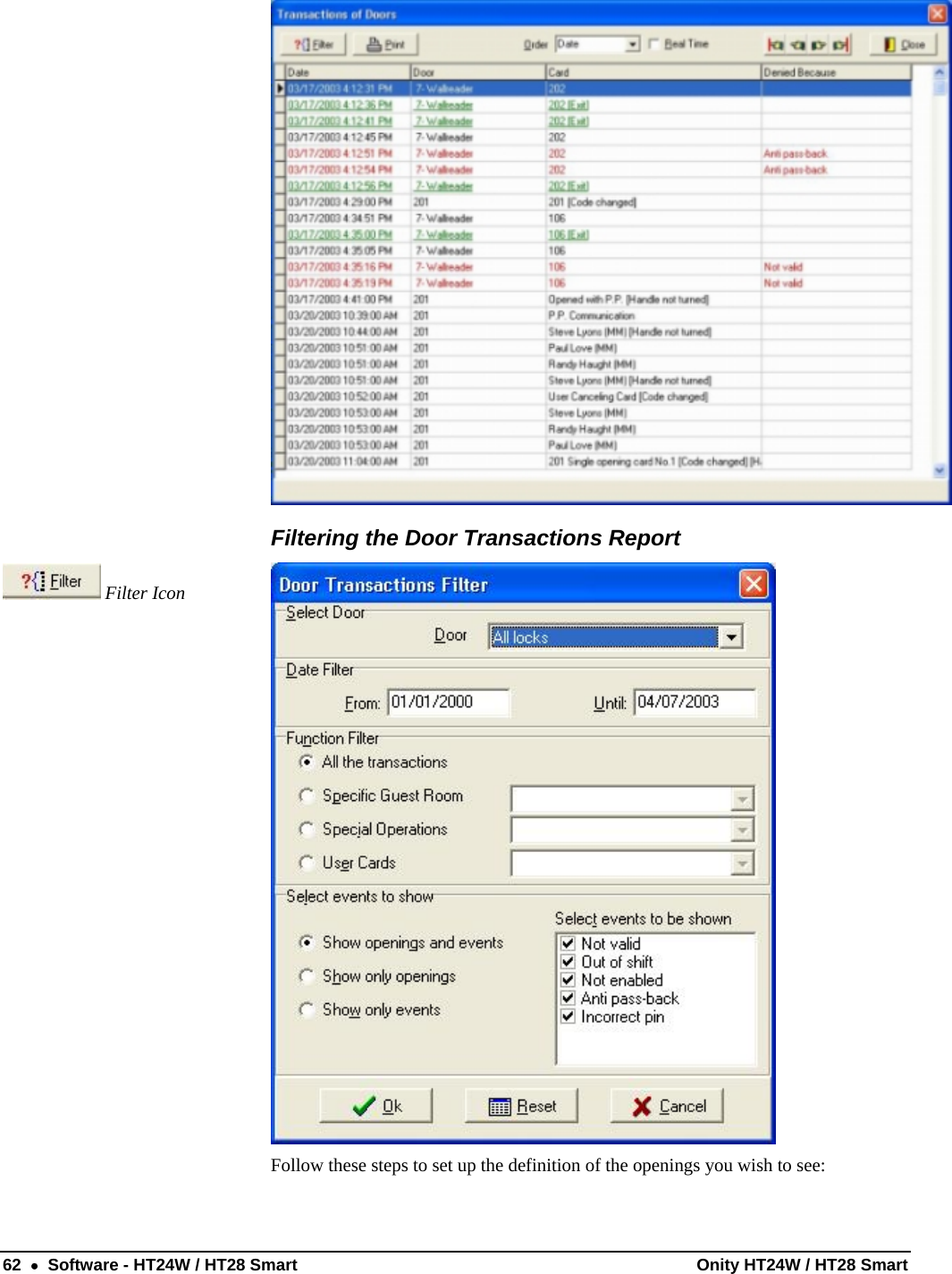  62  •  Software - HT24W / HT28 Smart  Onity HT24W / HT28 Smart  Filtering the Door Transactions Report  Filter Icon  Follow these steps to set up the definition of the openings you wish to see: 