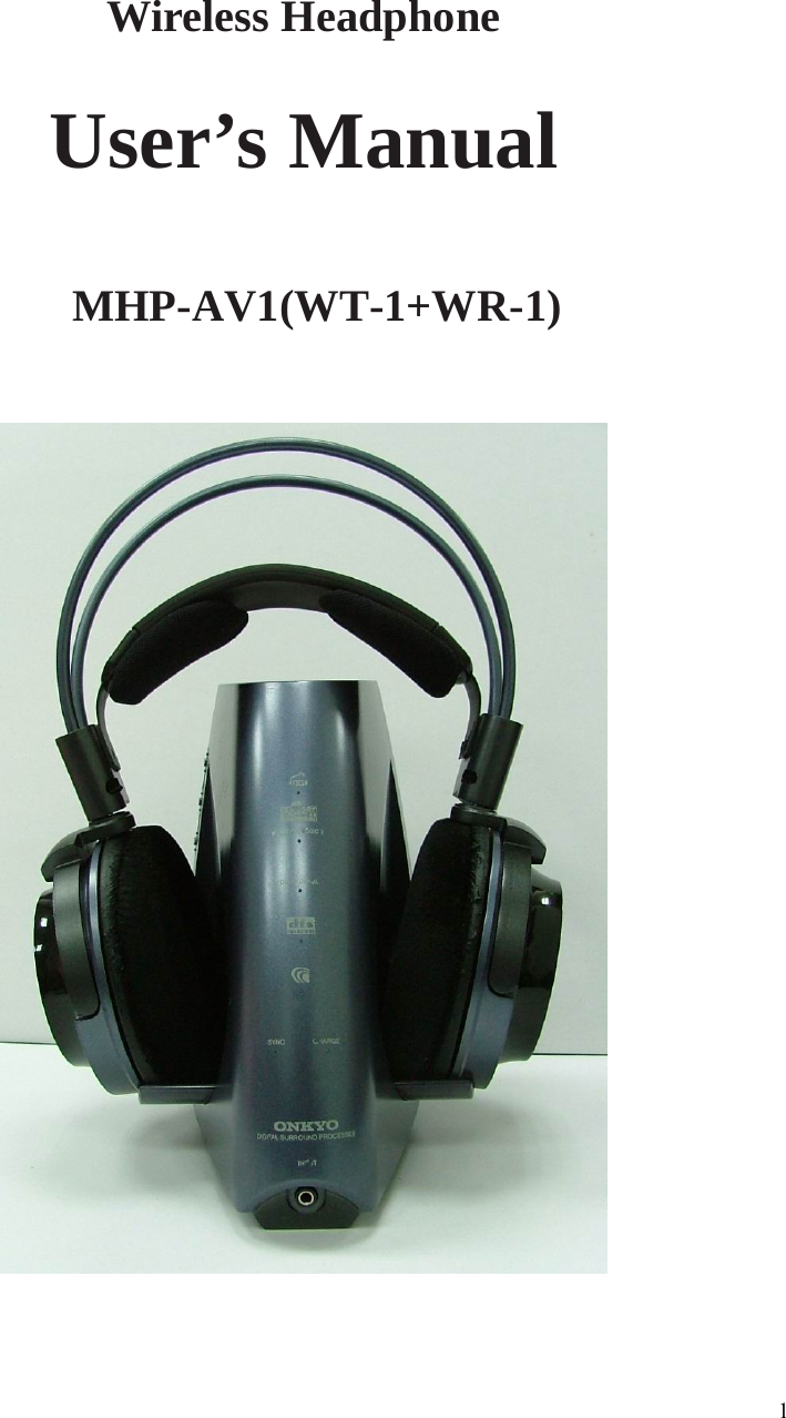  1    Wireless Headphone  User’s Manual  MHP-AV1(WT-1+WR-1)     