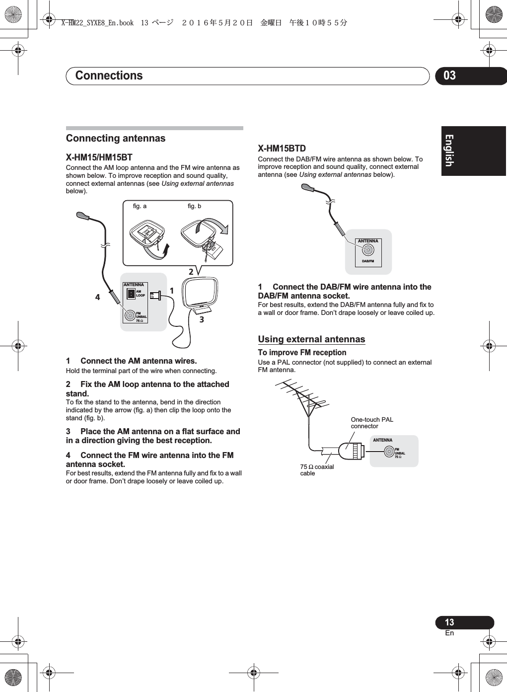  English Français EspañolUsing external antennas    Using external antennas AMLOOPANTENNAFMUNBAL75 Ω2134 ANTENNADAB/FMANTENNAFMUNBAL75 ΩΩ X-HM22_SYXE8_En.book  13 ページ  ２０１６年５月２０日 金曜日 午後１０時５５分