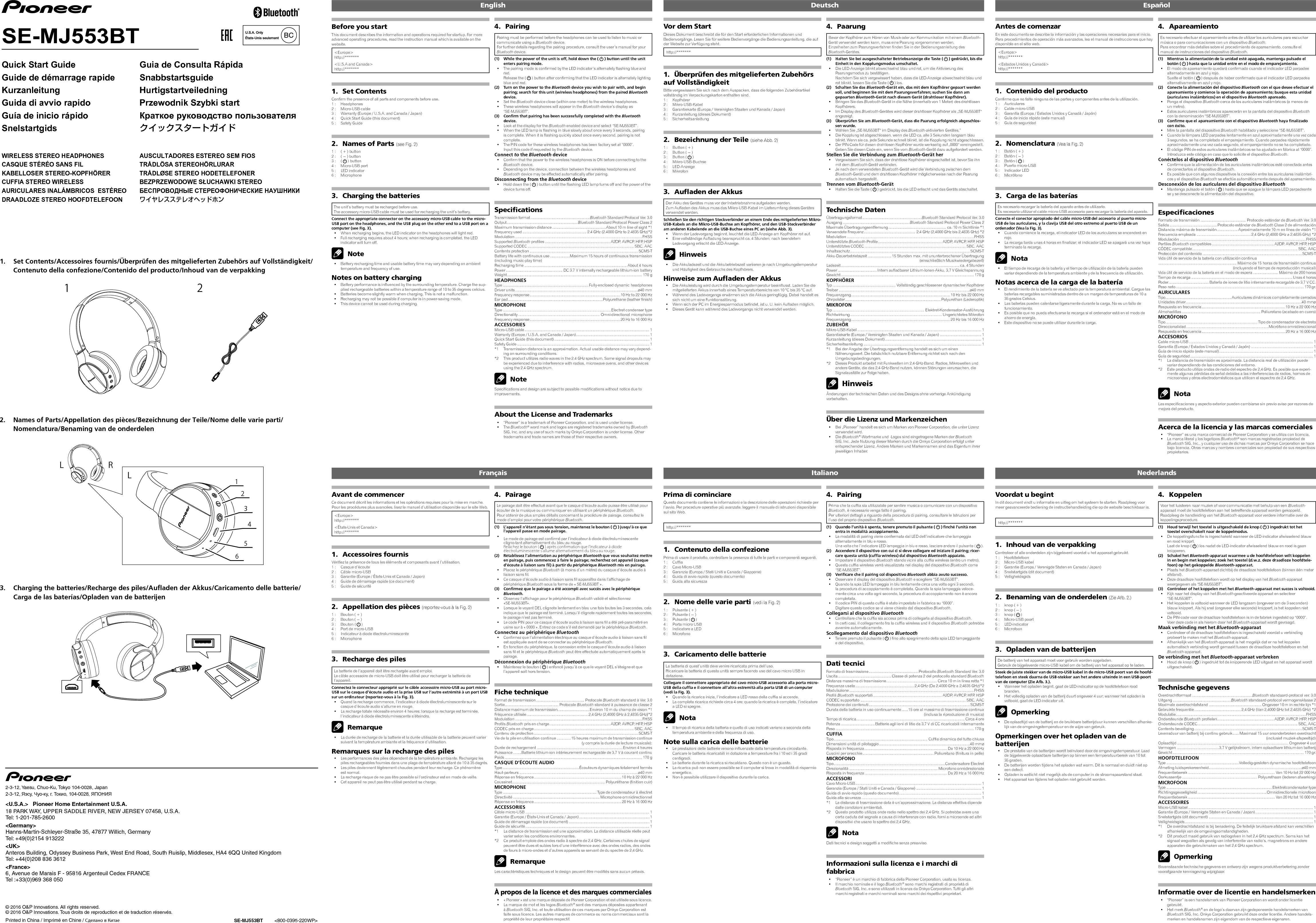 L’appareil n’étant pas sous tension, maintenez le bouton (  ) jusqu&apos;à ce que l&apos;appareil passe en mode pairage.Le mode de pairage est confirmé par l’indicateur à diode électroluminescente cligno-tant alternativement du bleu au rouge.Relâchez le bouton (       ) après confirmation que lʼindicateur à diode électroluminescente sʼallume alternativement du bleu au rouge.Before you startThis document describes the information and operations required for startup. For more advanced operating procedures, read the instruction manual which is available on the website.&lt;Europe&gt; http://******* &lt;U.S.A and Canada&gt; http://*******1. Set ContentsConfirm the presence of all parts and components before use.1 :  Headphones2 :  Micro-USB cable 3 :  Warranty (Europe / U.S.A. and Canada / Japan) 4 :  Quick Start Guide (this document)5 :  Safety Guide2. Names of Parts (see Fig. 2)1 :  ( + ) button2 :  ( – ) button3 :  (   ) button4 :  Micro-USB port5 :  LED indicator6 :  Microphone3. Charging the batteriesThe unit’s battery must be recharged before use.The accessory micro-USB cable must be used for recharging the unit’s battery.Connect the appropriate connector on the accessory micro-USB cable to the micro-USB port on the headphones, and the USB plug on the other end to a USB port on a computer (see Fig. 3).•When recharging begins, the LED indicator on the headphones will light red.•Full recharging requires about 4 hours; when recharging is completed, the LEDindicator will turn off.Note•Battery recharging time and usable battery time may vary depending on ambienttemperature and frequency of use.Notes on battery charging•Battery performance is influenced by the surrounding temperature. Charge the sup-plied rechargeable batteries within a temperature range of 10 to 35 degrees celcius.•Batteries become slightly warm when charging. This is not a malfunction.•Recharging may not be possible if computer is in power-saving mode.•This device cannot be used during charging.4. PairingPairing must be performed before the headphones can be used to listen to music or communicate using a Bluetooth device.For further details regarding the pairing procedure, consult the user’s manual for your Bluetooth device.(1) While the power of the unit is off, hold down the (   ) button until the unit enters pairing mode.•The pairing mode is confirmed by the LED indicator’s alternately flashing blue and red.Release the (   ) button after confirming that the LED indicator is alternately lightingblue and red.(2) Turn on the power to the Bluetooth device you wish to pair with, and begin pairing; search for this unit (wireless headphones) from the paired Bluetooth device.•Set the Bluetooth device close (within one meter) to the wireless headphones.•These wireless headphones will appear in the Bluetooth device’s display as“SE-MJ553BT”.(3) Conrm that pairing has been successfully completed with the Bluetooth device.•Look at the display for the Bluetooth-enabled device and select “SE-MJ553BT”.•When the LED lamp is flashing in blue slowly about once every 3 seconds, pairingis complete. When it is flashing quickly about once every second, pairing is not complete.•The PIN code for these wireless headphones has been factory set at “0000”.Input this code if requested by the Bluetooth device.Connect to the Bluetooth device•Confirm that the power to the wireless headphones is ON before connecting to theBluetooth device.•Depending on the device, connection between the wireless headphones andBluetooth device may be effected automatically after pairing.Disconnecting from the Bluetooth device•Hold down the (   ) button until the flashing LED lamp turns off and the power of thedevice turns off.SpecicationsTransmission format .........................................................Bluetooth Standard Protocol Ver. 3.0Output .................................................................... Bluetooth Standard Protocol Power Class 2Maximum transmission distance ....................................................About 10 m line of sight *1Frequency used .............................................................. 2.4 GHz (2.4000 GHz to 2.4835 GHz)*2Modulation ...........................................................................................................................FHSSSupported Bluetooth profiles ...............................................................A2DP, AVRCP, HFP, HSPSupported CODEC ....................................................................................................... SBC, AACContents protection ......................................................................................................... SCMS-TBattery life with continuous use ...................Maximum 15 hours of continuous transmission(including music-play time)Recharging time ................................................................................................... About 4 hoursPower ....................................................... DC 3.7 V internally rechargeable lithium-ion batteryWeight ...................................................................................................................................170 gHEADPHONESType ...................................................................................Fully-enclosed dynamic headphonesDriver units .......................................................................................................................ø40 mmFrequency response ........................................................................................10 Hz to 22 000 HzEar pad ............................................................................................Polyurethane (leather finish)MICROPHONEType .........................................................................................................Electret condenser typeDirectionality ............................................................................... Omni-directional microphoneFrequency response ........................................................................................20 Hz to 16 000 HzACCESSORIESMicro-USB cable ......................................................................................................................... 1Warranty (Europe / U.S.A. and Canada / Japan) ....................................................................... 1Quick Start Guide (this document) ............................................................................................ 1Safety Guide ................................................................................................................................ 1*1  Transmission distance is an approximation. Actual usable distance may vary depend-ing on surrounding conditions.*2  This product utilizes radio waves in the 2.4 GHz spectrum. Some signal dropouts maybe experienced due to interference with radios, microwave ovens, and other devices using the 2.4 GHz spectrum.NoteSpecifications and design are subject to possible modifications without notice due to improvements.About the License and Trademarks•“Pioneer” is a trademark of Pioneer Corporation, and is used under license.• The Bluetooth® word mark and logos are registered trademarks owned by BluetoothSIG, Inc. and any use of such marks by Onkyo Corporation is under license. Other trademarks and trade names are those of their respective owners.Vor dem StartDieses Dokument beschreibt die für den Start erforderlichen Informationen und Bedienvorgänge. Lesen Sie für weitere Bedienvorgänge die Bedienungsanleitung, die auf der Website zur Verfügung steht.http://******* 1. Überprüfen des mitgelieferten Zubehörsauf VollständigkeitBitte vergewissern Sie sich nach dem Auspacken, dass die folgenden Zubehörartikel vollständig im Verpackungskarton enthalten sind.1 :  Kopfhörer2 :  Mikro-USB-Kabel3 :  Garantiekarte (Europa / Vereinigten Staaten und Kanada / Japan)4 :  Kurzanleitung (dieses Dokument)5 :  Sicherheitsanleitung2. Bezeichnung der Teile (siehe Abb. 2)1 :  Button ( + )2 :  Button ( – )3 :  Button (   )4 :  Mikro-USB-Buchse5 :  LED-Anzeige6 :  Mikrofon3. Auaden der AkkusDer Akku des Gerätes muss vor der Inbetriebnahme aufgeladen werden.Zum Aufladen des Akkus muss das Mikro-USB-Kabel im Lieferumfang dieses Gerätes verwendet werden.Schließen Sie den richtigen Steckverbinder an einem Ende des mitgelieferten Mikro-USB-Kabels an die Mikro-USB-Buchse am Kopfhörer, und den USB-Steckverbinder am anderen Kabelende an die USB-Buchse eines PC an (siehe Abb. 3).•Wenn der Ladevorgang beginnt, leuchtet die LED-Anzeige am Kopfhörer rot auf.•Eine vollständige Aufladung beansprucht ca. 4 Stunden; nach beendetem Ladevorgang erlischt die LED-Anzeige.Hinweis•Die Akkuladezeit und die Akkubetriebszeit variieren je nach Umgebungstemperaturund Häufigkeit des Gebrauchs des Kopfhörers.Hinweise zum Auaden der Akkus•Die Akkuleistung wird durch die Umgebungstemperatur beeinflusst. Laden Sie diemitgelieferten Akkus innerhalb eines Temperaturbereichs von 10 °C bis 35 °C auf.•Während des Ladevorgangs erwärmen sich die Akkus geringfügig. Dabei handelt essich nicht um eine Funktionsstörung.•Wenn sich der PC im Energiesparmodus befindet, ist u. U. kein Aufladen möglich.•Dieses Gerät kann während des Ladevorgangs nicht verwendet werden.4. PaarungBevor der Kopfhörer zum Hören von Musik oder zur Kommunikation mit einem Bluetooth-Gerät verwendet werden kann, muss eine Paarung vorgenommen werden.Einzelheiten zum Paarungsverfahren finden Sie in der Bedienungsanleitung des Bluetooth-Gerätes.(1) Halten Sie bei ausgeschalteter Betriebsanzeige die Taste (   ) gedrückt, bis die Einheit in den Kopplungsmodus umschaltet.•Die LED-Anzeige blinkt abwechselnd blau und rot, um die Aktivierung des Paarungsmodus zu bestätigen.Nachdem Sie sich vergewissert haben, dass die LED-Anzeige abwechselnd blau undrot blinkt, lassen Sie die Taste (   ) los.(2) Schalten Sie das Bluetooth-Gerät ein, das mit dem Kopfhörer gepaart werden soll, und beginnen Sie mit dem Paarungsverfahren; suchen Sie dann am gepaarten Bluetooth-Gerät nach diesem Gerät (drahtloser Kopfhörer).•Bringen Sie das Bluetooth-Gerät in die Nähe (innerhalb von 1 Meter) des drahtlosenKopfhörers.•Im Display des Bluetooth-Gerätes wird dieser drahtloser Kopfhörer als „SE-MJ553BT“angezeigt.(3) Überprüfen Sie am Bluetooth-Gerät, dass die Paarung erfolgreich abgeschlos-sen wurde.•Wählen Sie „SE-MJ553BT“ im Display des Bluetooth-aktivierten Gerätes.”•  Die Kopplung ist abgeschlossen, wenn die LED ca. alle 3 Sekunden langsam blau blinkt. Wenn sie ca. jede Sekunde schnell blinkt, ist die Kopplung nicht abgeschlossen.•  Der PIN-Code für diesen drahtlosen Kopfhörer wurde werkseitig auf „0000“ voreingestellt. Geben Sie diesen Code ein, wenn Sie vom Bluetooth-Gerät dazu aufgefordert werden.Stellen Sie die Verbindung zum Bluetooth-Gerät her•Vergewissern Sie sich, dass der drahtlose Kopfhörer eingeschaltet ist, bevor Sie ihnmit dem Bluetooth-Gerät verbinden.•Je nach dem verwendeten Bluetooth-Gerät wird die Verbindung zwischen demBluetooth-Gerät und dem drahtlosen Kopfhörer möglicherweise nach der Paarungautomatisch hergestellt.Trennen vom Bluetooth-Gerät•Halten Sie die Taste (   ) gedrückt, bis die LED erlischt und das Geräts abschaltet.Technische DatenÜbertragungsformat ......................................................... Bluetooth Standard Protocol Ver. 3.0Ausgang ................................................................ Bluetooth Standard Protocol Power Class 2Maximale Übertragungsentfernung ........................................................ ca. 10 m Sichtlinie *1Verwendete Frequenz.................................................. 2,4 GHz (2,4000 GHz bis 2,4835 GHz) *2Modulation ...........................................................................................................................FHSSUnterstützte Bluetooth-Profile .............................................................. A2DP, AVRCP, HFP, HSPUnterstütztes CODEC .................................................................................................. SBC, AACInhaltsschutz ....................................................................................................................SCMS-TAkku-Dauerbetriebszeit ....................... 15 Stunden max. mit ununterbrochener Übertragung (einschließlich Musikwiedergabezeit)Ladezeit ...................................................................................................................ca. 4 StundenPower ......................................Intern aufladbarer Lithium-Ionen-Akku, 3,7 V GleichspannungGewicht ................................................................................................................................. 170 gKOPFHÖRERTyp ............................................................. Vollständig geschlossener dynamischer KopfhörerTreiber ...............................................................................................................................ø40 mmFrequenzgang ................................................................................................ 10 Hz bis 22 000 HzOhrpolster.............................................................................................Polyurethan (Lederoptik)MIKROFONTyp ......................................................................................... Elektret-Kondensator-AusführungRichtwirkung ......................................................................................... Ungerichtetes MikrofonFrequenzgang ................................................................................................ 20 Hz bis 16 000 HzZUBEHÖRMikro-USB-Kabel ........................................................................................................................ 1Garantiekarte (Europa / Vereinigten Staaten und Kanada / Japan) ........................................1Kurzanleitung (dieses Dokument) ............................................................................................. 1Sicherheitsanleitung .................................................................................................................. 1*1  Bei der Angabe der Übertragungsentfernung handelt es sich um einen Näherungswert. Die tatsächlich nutzbare Entfernung richtet sich nach denUmgebungsbedingungen.*2  Dieses Produkt arbeitet mit Funkwellen im 2,4-GHz-Band. Radios, Mikrowellen undandere Geräte, die das 2,4-GHz-Band nutzen, können Störungen verursachen, die Signalausfälle zur Folge haben.HinweisÄnderungen der technischen Daten und des Designs ohne vorherige Ankündigung vorbehalten.Über die Lizenz und Markenzeichen•Bei „Pioneer” handelt es sich um Marken von Pioneer Corporation, die unter Lizenzverwendet wird.• Die Bluetooth®-Wortmarke und -Logos sind eingetragene Marken der BluetoothSIG, Inc. Jede Nutzung dieser Marken durch die Onkyo Corporation erfolgt unter entsprechender Lizenz. Andere Marken und Markennamen sind das Eigentum ihrerjeweiligen Inhaber.Antes de comenzarEn este documento se describe la información y las operaciones necesarias para el inicio. Para procedimientos de operación más avanzados, lea el manual de instrucciones que hay disponible en el sitio web.&lt;Europa&gt; http://******* &lt;Estados Unidos y Canadá&gt; http://*******1. Contenido del productoConfirme que no falte ninguna de las partes y componentes antes de la utilización.1 :  Auriculares2 :  Cable micro-USB3 :  Garantía (Europa / Estados Unidos y Canadá / Japón)4 :  Guía de inicio rápido (este manual)5 :  Guía de seguridad2. Nomenclatura (Vea la Fig. 2)1 :  Botón ( + )2 :  Botón ( – )3 :  Botón (   )4 :  Puerto micro-USB5 :  Indicador LED6 :  Micrófono3. Carga de las bateríasEs necesario recargar la batería del aparato antes de utilizarlo.Es necesario utilizar el cable micro-USB accesorio para recargar la batería del aparato.Conecte el conector apropiado del cable micro-USB del accesorio al puerto micro-USB de los auriculares, y la clavija USB del otro extremo al puerto USB de un ordenador (Vea la Fig. 3).•Cuando comience la recarga, el indicador LED de los auriculares se encenderá enrojo.•La recarga tarda unas 4 horas en finalizar; el indicador LED se apagará una vez hayaterminado la recarga.Nota•El tiempo de recarga de la batería y el tiempo de utilización de la batería pueden variar dependiendo de la temperatura ambiente y de la frecuencia de utilización.Notas acerca de la carga de la batería•El rendimiento de la batería se ve afectado por la temperatura ambiental. Cargue lasbaterías recargables suministradas dentro de un margen de temperaturas de 10 a 35 grados Celsius.•Las baterías pueden calentarse ligeramente durante la carga. No es un fallo de funcionamiento.•Es posible que no pueda efectuarse la recarga si el ordenador está en el modo de ahorro de energía.•Este dispositivo no se puede utilizar durante la carga.4. ApareamientoEs necesario efectuar el apareamiento antes de utilizar los auriculares para escuchar música o para comunicaciones con un dispositivo Bluetooth.Para encontrar más detalles sobre el procedimiento de apareamiento, consulte el manual de instrucciones del dispositivo Bluetooth.(1) Mientras la alimentación de la unidad esté apagada, mantenga pulsado el botón (   ) hasta que la unidad entre en el modo de emparejamiento.•El modo de apareamiento quedará confirmado cuando el indicador LED parpadee alternadamente en azul y rojo.Suelte el botón (   ) después de haber confirmado que el indicador LED parpadeaalternativamente en azul y rojo.(2) Conecte la alimentación del dispositivo Bluetooth con el que desee efectuar el apareamiento y comience la operación de apareamiento; busque esta unidad (auriculares inalámbricos) en el dispositivo Bluetooth apareado.•Ponga el dispositivo Bluetooth cerca de los auriculares inalámbricos (a menos deun metro).•Estos auriculares inalámbricos aparecerán en la pantalla del dispositivo Bluetoothcon la denominación “SE-MJ553BT”.(3) Conrme que el apareamiento con el dispositivo Bluetooth haya nalizado con éxito.•Mire la pantalla del dispositivo Bluetooth habilitado y seleccione “SE-MJ553BT”.•Cuando la lámpara LED parpadea lentamente en azul aproximadamente una vez cada 3 segundos, se ha completado el emparejamiento. Cuando parpadea rápidamente aproximadamente una vez cada segundo, el emparejamiento no se ha completado.•El código PIN de estos auriculares inalámbricos se ha ajustado en fábrica al “0000”.Introduzca este código en caso que lo solicite el dispositivo Bluetooth.Conéctelos al dispositivo Bluetooth•Confirme que la alimentación de los auriculares inalámbricos esté conectada antes de conectarlos al dispositivo Bluetooth.•Es posible que con algunos dispositivos la conexión entre los auriculares inalámbri-cos y el dispositivo Bluetooth se efectúe automáticamente después del apareamiento.Desconexión de los auriculares del dispositivo Bluetooth•Mantenga pulsado el botón (   ) hasta que se apague la lámpara LED parpadeante se y se desconecte la alimentación del dispositivo.EspecicacionesFormato de transmisión ............................................ Protocolo estándar de Bluetooth Ver. 3.0Salida .............................................. Protocolo estándar de Bluetooth Clase 2 de alimentaciónDistancia máxima de transmisión .................... Aproximadamente 10 m en línea de visión *1Frecuencia empleada .....................................................2,4 GHz (2,4000 GHz a 2,4835 GHz) *2Modulación ..........................................................................................................................FHSSPerfiles Bluetooth compatibles ............................................................ A2DP, AVRCP, HFP, HSPCÓDEC compatible ...................................................................................................... SBC, AACProtección del contenido ................................................................................................SCMS-TVida útil de servicio de la batería con utilización continua............................................................................ Máximo de 15 horas de transmisión continua(incluyendo el tiempo de reproducción musical)Vida útil de servicio de la batería en el modo de espera ........................ Máximo de 200 horasTiempo de recarga ..................................................................................................Unas 4 horasPoder .......................................Batería de iones de litio internamente recargable de 3,7 V CC.Peso neto ............................................................................................................................ 170 gr.AURICULARESTipo ................................................................Auriculares dinámicos completamente cerradosUnidades driver ................................................................................................................40 mmøRespuesta en frecuencia ................................................................................. 10 Hz a 22 000 HzAlmohadillas ............................................................................ Poliuretano (acabado en cuero)MICRÓFONOTipo ......................................................................................... Tipo de condensador de electretoDireccionalidad ................................................................................Micrófono omnidireccionalRespuesta en frecuencia ................................................................................. 20 Hz a 16 000 HzACCESORIOSCable micro-USB ........................................................................................................................ 1Garantía (Europa / Estados Unidos y Canadá / Japón) ............................................................ 1Guía de inicio rápido (este manual) ........................................................................................... 1Guía de seguridad ....................................................................................................................... 1*1  La distancia de transmisión es aproximada. La distancia real de utilización puedevariar dependiendo de las condiciones del entorno.*2  Este producto utiliza ondas de radio del espectro de 2,4 GHz. Es posible que experi-mente algunas pérdidas de señal debidas a las interferencias de radios, hornos de microondas y otros electrodomésticos que utilicen el espectro de 2,4 GHz.NotaLas especificaciones y aspecto exterior pueden cambiarse sin previo aviso por razones de mejora del producto.Acerca de la licencia y las marcas comerciales•“Pioneer” es una marca comercial de Pioneer Corporation y se utiliza con licencia.•La marca literal y los logotipos Bluetooth® son marcas registradas propiedad deBluetooth SIG, Inc., y cualquier uso de dichas marcas por Onkyo Corporation se hacebajo licencia. Otras marcas y nombres comerciales son propiedad de sus respectivospropietarios.Avant de commencerCe document décrit les informations et les opérations requises pour la mise en marche. Pour les procédures plus avancées, lisez le manuel d’utilisation disponible sur le site Web.&lt;Europe&gt; http://******* &lt;États-Unis et Canada&gt; http://*******1. Accessoires fournisVérifiez la présence de tous les éléments et composants avant l’utilisation.1 :  Casque d’écoute2 :  Câble micro-USB3 :  Garantie (Europe / États-Unis et Canada / Japon)4 :  Guide de démarrage rapide (ce document)5 :  Guide de sécurité2. Appellation des pièces (reportez-vous à la Fig. 2)1 :  Bouton ( + )2 :  Bouton ( – )3 :  Bouton (   )4 :  Port de micro-USB5 :  Indicateur à diode électroluminescente6 :  Microphone3. Recharge des pilesLa batterie de l’appareil doit être rechargée avant emploi. Le câble accessoire de micro-USB doit être utilisé pour recharger la batterie de l’appareil.Connectez le connecteur approprié sur le câble accessoire micro-USB au port micro-USB sur le casque d’écoute audio et la prise USB sur l’autre extrémité à un port USB sur un ordinateur (reportez-vous à la Fig. 3).•Quand la recharge commence, l’indicateur à diode électroluminescente sur lecasque d’écoute audio s’allume en rouge.•La recharge totale nécessite environ 4 heures; lorsque la recharge est terminée,l’indicateur à diode électroluminescente s’éteindra.Remarque•La durée de recharge de la batterie et la durée utilisable de la batterie peuvent variersuivant la température ambiante et la fréquence d’utilisation.Remarques sur la recharge des piles•Les performances des piles dépendent de la température ambiante. Rechargez les piles rechargeables fournies dans une plage de température allant de 10 à 35 degrés.•Les piles deviennent légèrement chaudes pendant leur recharge. Ce phénomène est normal.•La recharge risque de ne pas être possible si l’ordinateur est en mode de veille.•Cet appareil ne peut pas être utilisé pendant sa charge.4. PairageLe pairage doit être effectué avant que le casque d’écoute audio puisse être utilisé pour écouter de la musique ou communiquer en utilisant un périphérique Bluetooth.Pour obtenir de plus amples détails concernant la procédure de pairage, consultez le mode d’emploi pour votre périphérique Bluetooth.(1)•(2) Rétablissez l’alimentation au périphérique Bluetooth que vous souhaitez mettre en pairage, puis commencez à faire le pairage; recherchez cet appareil (casque d’écoute à liaison sans l) à partir du périphérique Bluetooth mis en pairage.•Placez le périphérique Bluetooth (à moins d’un mètre) du casque d’écoute audio àliaison sans fil.•Ce casque d’écoute audio à liaison sans fil apparaîtra dans l’affichage depériphérique Bluetooth sous la forme de « SE-MJ553BT ».(3) Conrmez que le pairage a été accompli avec succès avec le périphérique Bluetooth.•Observez l’affichage pour le périphérique Bluetooth validé et sélectionnez«SE-MJ553BT».•Lorsque le voyant DEL clignote lentement en bleu une fois toutes les 3 secondes, cela indique que le pairage est terminé. Lorsqu’il clignote rapidement toutes les secondes, le pairage n’est pas terminé.•Le code PIN pour ce casque d’écoute audio à liaison sans fil a été pré-paramétré enusine sur à « 0000 ». Entrez ce code s’il est demandé par le périphérique Bluetooth.Connectez au périphérique Bluetooth•Confirmez que l’alimentation électrique au casque d’écoute audio à liaison sans filest appliquée avant de se connecter au périphérique Bluetooth.•En fonction du périphérique, la connexion entre le casque d’écoute audio à liaisonsans fil et le périphérique Bluetooth peut être effectuée automatiquement après lepairage.Déconnexion du périphérique Bluetooth•Maintenez le bouton (   ) enfoncé jusqu’à ce que le voyant DEL s’éteigne et que l’appareil soit hors tension.Fiche techniqueFormat de transmission ............................................... Protocole Bluetooth standard à Ver. 3.0Sortie .................................................... Protocole Bluetooth standard à puissance de classe 2Distance maximum de transmission...............................Environ 10 m du champ de vision *1Fréquence utilisée ............................................................2,4 GHz (2,4000 GHz à 2,4835 GHz)*2Modulation ...........................................................................................................................FHSSProfils Bluetooth pris en charge ........................................................... A2DP, AVRCP, HFP, HSPCODEC pris en charge ................................................................................................. SBC, AACContenu de protection ..................................................................................................... SCMS-TVie de la pile en utilisation continue .............. 15 heures maximum de transmission continue(y compris la durée de lecture musicale);Durée de rechargement ...................................................................................Environ 4 heuresPuissance ........Batterie lithium-ion intérieurement rechargeable de 3,7 V à courant continuPoids ..................................................................................................................................... 170 gCASQUE D’ÉCOUTE AUDIOType ..........................................................................Écouteurs dynamiques totalement fermésHaut-parleurs ...................................................................................................................ø40 mmRéponse en fréquence .....................................................................................10 Hz à 22 000 HzCoussinet .......................................................................................... Polyuréthane (finition cuir)MICROPHONEType ........................................................................................... Type de condensateur à électretDirectivité ....................................................................................Microphone omnidirectionnelRéponse en fréquence .....................................................................................20 Hz à 16 000 HzACCESSORIESCâble micro-USB ........................................................................................................................ 1Garantie (Europe / États-Unis et Canada / Japon) .................................................................... 1Guide de démarrage rapide (ce document) .............................................................................. 1Guide de sécurité ........................................................................................................................ 1*1  La distance de transmission est une approximation. La distance utilisable réelle peutvarier selon les conditions environnantes.*2  Ce produit emploie des ondes radio à spectre de 2,4 GHz. Certaines chutes de signal peuvent être dues et subies lors d’une interférence avec des ondes radios, des ondesde fours à micro-ondes et d’autres appareils se servant de du spectre de 2,4 GHz.RemarqueLes caractéristiques techniques et le design peuvent être modifiés sans aucun préavis.À propos de la licence et des marques commerciales•  « Pioneer » est une marque déposée de Pioneer Corporation et est utilisée sous licence.•La marque de mot et les logos Bluetooth® sont des marques déposées appartenantà Bluetooth SIG, Inc. et toute utilisation de ces marques par Onkyo Corporation estfaite sous licence. Les autres marques de commerce ou noms commerciaux sont lapropriété de leur propriétaire respectif.Prima di cominciareQuesto documento contiene le informazioni e la descrizione delle operazioni richieste per l’avvio. Per procedure operative più avanzate, leggere il manuale di istruzioni disponibile sul sito Web.http://******* 1. Contenuto della confezionePrima di usare il prodotto, controllare la presenza di tutte le parti e componenti seguenti.1 :  Cuffia2 :  Cavo Micro-USB3 :  Garanzia (Europa / Stati Uniti e Canada / Giappone)4 :  Guida di avvio rapido (questo documento)5 :  Guida alla sicurezza2. Nome delle varie parti (vedi la Fig. 2)1 :  Pulsante ( + )2 :  Pulsante ( – )3 :  Pulsante (   )4 :  Porta micro USB5 :  Indicatore a LED6 :  Microfono3. Caricamento delle batterieLa batteria di quest’unità deve venire ricaricata prima dell’uso.Ricaricare la batteria di questa unità sempre facendo uso del cavo micro USB in dotazione.Collegare il connettore appropriato del cavo micro-USB accessorio alla porta micro-USB della cufa e il connettore all’altra estremità alla porta USB di un computer (vedi la Fig. 3).•Quando la ricarica inizia, l’indicatore a LED rosso della cuffia si accende.•La completa ricarica richiede circa 4 ore; quando la ricarica è completa, l’indicatorea LED si spegne.Nota•Il tempo di ricarica della batteria e quello di uso indicati variano a seconda dellatemperatura ambiente e della frequenza di uso.Note sulla carica delle batterie•Le prestazioni delle batterie venono influenzate dalla temperatura circostante. Caricare le batteria ricaricabili in dotazione a temperature fra i 10 ed i 35 gradicentigradi.•Le batterie durante la ricarica si riscaldano. Questo non è un guasto.•La ricarica può non essere possibile se il computer si trova in modalità di risparmioenergetico.•Non è possibile utilizzare il dispositivo durante la carica.4. PairingPrima che la cuffia sia utilizzabile per sentire musica o comunicare con un dispositivo Bluetooth, è necessario venga fatto il pairing.Per ulteriori dettagli a riguardo della procedura di pairing, consultare le Istruzioni per l’uso del proprio dispositivo Bluetooth.(1) Quando l’unità è spenta, tenere premuto il pulsante (   ) nché l’unità non entra in modalità accoppiamento.•La modalità di pairing viene confermata dal LED dell’indicatore che lampeggia alternatamente in blu e rosso.Una volta che l’indicatore LED lampeggia in blu e rosso, lasciare andare il pulsante (   ).(2) Accendere il dispositivo con cui ci si deve collegare ed iniziare il pairing; ricer-care questa unità (cufa wireless) dal dispositivo Bluetooth appaiato.•Impostare il dispositivo Bluetooth stando vicini alla cuffia wireless (entro un metro).•Questa cuffia wireless verrà visualizzata nel display del dispositivo Bluetooth come “SE-MJ553BT”.(3) Vericare che il pairing col dispositivo Bluetooth abbia avuto successo.•Osservare il display del dispositivo Bluetooth e scegliere “SE-MJ553BT”.•Quando la spia LED lampeggia in blu lentamente circa una volta ogni 3 secondi, la procedura di accoppiamento è completata. Quando la spia lampeggia veloce-mente circa una volta ogni secondo, la procedura di accoppiamento non è ancoracompletata.•Il codice PIN di questa cuffia è stato impostato in fabbrica su “0000”. Digitare questo codice se vi viene chiesto dal dispositivo Bluetooth.Collegarsi al dispositivo Bluetooth•Controllare che la cuffia sia accesa prima di collegarla al dispositivo Bluetooth.•In certi casi, il collegamento fra la cuffia wireless and il dispositivo Bluetooth potrebbe avvenire automaticamente.Scollegamento dal dispositivo Bluetooth•Tenere premuto il pulsante (   ) fino allo spegnimento della spia LED lampeggiantee del dispositivo.Dati tecniciFormato di trasmissione ................................................Protocollo Bluetooth Standard Ver. 3.0Uscita ....................................................Classe di potenza 2 del protocollo standard BluetoothDistanza massima di trasmissione ................................................. Circa 10 m in linea retta *1Frequenza usata ......................................................... 2,4 GHz (Da 2,4000 GHz a 2,4835 GHz)*2Modulazione .........................................................................................................................FHSSProfili Bluetooth supportati...................................................................A2DP, AVRCP, HFP, HSPCODEC supportato ...................................................................................................... SBC, AACProtezione dei contenuti .................................................................................................. SCMS-TDurata della batteria in uso continuamente ......15 ore al massimo di trasmissione continua(inclusa la riproduzione di musica)Tempo di ricarica ......................................................................................................... Circa 4 orePotenza .................................Batterie agli ioni di litio da 3,7 V di CC ricaricabili internamentePeso ......................................................................................................................................170 gCUFFIATipo ........................................................................................... Cuffia dinamica del tutto chiusaDimensioni unità di pilotaggio ........................................................................................40 mmøRisposta in frequenza ................................................................................ Da 10 Hz a 22 000 HzCuscini per orecchie ..................................................................... Poliuretano (finitura in pelle)MICROFONOTipo ............................................................................................................Condensatore ElectretDirezionalità ...................................................................................... Microfono onnidirezionaleRisposta in frequenza ................................................................................ Da 20 Hz a 16 000 HzACCESSORICavo Micro-USB .......................................................................................................................... 1Garanzia (Europa / Stati Uniti e Canada / Giappone) ............................................................... 1Guida di avvio rapido (questo documento)................................................................................ 1Guida alla sicurezza .................................................................................................................... 1*1  La distanza di trasmissione data è un’approssimazione. La distanza effettiva dipende dalle condizioni ambientali.*2  Questo prodotto utilizza onde radio nello spettro dei 2,4 GHz. Si potrebbe avere una certa caduta del segnale a causa di interferenze con radio, forni a microonde ed altridispositivi che usano lo spettro dei 2,4 GHz.NotaDati tecnici e design soggetti a modifiche senza preavviso.Informazioni sulla licenza e i marchi di fabbrica•“Pioneer” è un marchio di fabbrica della Pioneer Corporation, usato su licenza.•Il marchio nominale e il logo Bluetooth® sono marchi registrati di proprietà diBluetooth SIG, Inc. e sono utilizzati in licenza da Onkyo Corporation. Tutti gli altrimarchi registrati e marchi nominali sono marchi dei rispettivi proprietari.Voordat u begintIn dit document vindt u informatie en uitleg om het systeem te starten. Raadpleeg voor meer geavanceerde bediening de instructiehandleiding die op de website beschikbaar is.http://******* 1. Inhoud van de verpakkingControleer of alle onderdelen zijn bijgeleverd voordat u het apparaat gebruikt.1 :  Hoofdtelefoon2 :  Micro-USB kabel3 :  Garantie (Europa / Verenigde Staten en Canada / Japan)4 :  Snelstartgids (dit document)5 :  Veiligheidsgids2. Benaming van de onderdelen (Zie Afb. 2.)1 :  knop ( + )2 :  knop ( – )3 :  knop (   )4 :  Micro-USB poort5 :  LED-indicator6 :  Microfoon3. Opladen van de batterijenDe batterij van het apparaat moet voor gebruik worden opgeladen.Gebruik de bijgeleverde micro-USB kabel om de batterij van het apparaat op te laden.Steek de juiste stekker van de micro-USB kabel in de micro-USB poort van de hoofd-telefoon en steek daarna de USB-stekker aan het andere uiteinde in een USB-poort van de computer (Zie Afb. 3.).•Wanneer het opladen begint, gaat de LED-indicator op de hoofdtelefoon roodbranden.•Het volledig opladen van de batterij duurt ongeveer 4 uur; wanneer het opladen isvoltooid, gaat de LED-indicator uit.Opmerking•De oplaadtijd van de batterij en de bruikbare batterijduur kunnen verschillen afhanke-lijk van de omgevingstemperatuur en de wijze van gebruik.Opmerkingen over het opladen van de batterijen•De prestatie van de batterijen wordt beïnvloed door de omgevingstemperatuur. Laadde bijgeleverde oplaadbare batterijen op binnen een temperatuurbereik van 10 tot 35 graden.•De batterijen worden tijdens het opladen wat warm. Dit is normaal en duidt niet op een defect.•Opladen is wellicht niet mogelijk als de computer in de stroomspaarstand staat.•Het apparaat kan tijdens het opladen niet gebruikt worden.4. KoppelenVoor het luisteren naar muziek of voor communicatie met behulp van een Bluetooth-apparaat moet de hoofdtelefoon aan het betreffende apparaat worden gekoppeld.Raadpleeg de handleiding van het Bluetooth-apparaat voor verdere informatie over de koppelingsprocedure.(1) Houd terwijl het toestel is uitgeschakeld de knop (   ) ingedrukt tot het toestel overschakelt naar de koppelmodus.•De koppelingsfunctie is ingeschakeld wanneer de LED-indicator afwisselend blauwen rood knipprt.Laat de knop (   ) los nadat de LED-indicator afwisselend blauw en rood is gaan knipperen.(2) Schakel het Bluetooth-apparaat waarmee u de hoofdtelefoon wilt koppelen in en begin met koppelen; zoek het toestel (d.w.z. deze draadloze hoofdtele-foon) op het gekoppelde Bluetooth-apparaat.•Plaats het Bluetooth-apparaat dichtbij de draadloze hoofdtelefoon (binnen één meterafstand).•Deze draadloze hoofdtelefoon wordt op het display van het Bluetooth-apparaatweergegeven als “SE-MJ553BT”.(3) Controleer of het koppelen met het Bluetooth-apparaat met succes is voltooid.•Kijk naar het display van het Bluetooth-geactiveerde apparaat en selecteer“SE-MJ553BT”.•Het koppelen is voltooid wanneer de LED langzaam (ongeveer om de 3 seconden) blauw knippert. Als hij snel (ongeveer elke seconde) knippert, is het koppelen nietvoltooid.•De PIN-code voor de draadloze hoofdtelefoon is in de fabriek ingesteld op “0000”.Voer deze code in als hierom door het Bluetooth-apparaat wordt gevraagd.Maak verbinding met het Bluetooth-apparaat•Controleer of de draadloze hoofdtelefoon is ingeschakeld voordat u verbindingprobeert te maken met het Bluetooth-apparaat.•Afhankelijk van het Bluetooth-apparaat is het mogelijk dat er na het koppelenautomatisch verbinding wordt gemaakt tussen de draadloze hoofdtelefoon en hetBluetooth-apparaat.De verbinding met het Bluetooth-apparaat verbreken•Houd de knop (   ) ingedrukt tot de knipperende LED uitgaat en het apparaat wordtuitgeschakeld.Technische gegevensOverdrachtformaat ..........................................................Bluetooth standaard-protocol ver. 3.0Uitgang ........................................................ Bluetooth standaard-protocol vermogensklasse 2Maximale overdrachtafstand ................................................... Ongeveer 10 m in rechte lijn *1Gebruikte frequentie ............................................. 2,4 GHz (Van 2,4000 GHz tot 2,4835 GHz) *2Modulatie ..............................................................................................................................FHSSOndersteunde Bluetooth profielen.......................................................A2DP, AVRCP, HFP, HSPOndersteunde CODEC ................................................................................................. SBC, AACContents-beveiliging ........................................................................................................ SCMS-TLevensduur van batterij bij continu gebruik ...... Maximaal 15 uur ononderbroken overdracht(inclusief muziek-afspeeltijd)Oplaadtijd ............................................................................................................ Ongeveer 4 uurVermogen .........................................3,7 V gelijkstroom, intern oplaadbare lithium-ion batterijGewicht ............................................................................................................................... 170 gr.HOOFDTELEFOONType ......................................................................Volledig-gesloten dynamische hoofdtelefoonAfmeting luidsprekereenheid ..........................................................................................ø40 mmFrequentiebereik .................................................................................... Van 10 Hz tot 22 000 HzOorkussentje ......................................................................... Polyurethaan (lederen afwerking)MICROFOONType ...................................................................................................... Elektretcondensator-typeRichtingsgevoeligheid ...................................................................Omnidirectionele microfoonFrequentiebereik .................................................................................... Van 20 Hz tot 16 000 HzACCESSOIRESMicro-USB kabel ......................................................................................................................... 1Garantie (Europa / Verenigde Staten en Canada / Japan) ........................................................1Snelstartgids (dit document) ..................................................................................................... 1Veiligheidsgids ............................................................................................................................ 1*1  De overdrachtafstand is bij benadering. De feitelijk bruikbare afstand kan verschillenafhankelijk van de omgevingsomstandigheden.*2  Dit product maakt gebruik van radiogolven in het 2,4 GHz spectrum. Soms kan hetsignaal wegvallen als gevolg van interferentie van radio’s, magnetrons en andere apparaten die gebruikmaken van het 2,4 GHz spectrum.OpmerkingBovenstaande technische gegevens en ontwerp zijn wegens produktverbetering zonder voorafgaande kennisgeving wijzigbaar.Informatie over de licentie en handelsmerken•“Pioneer” is een handelsmerk van Pioneer Corporation en wordt onder licentie gebruikt.•Het merk Bluetooth® en de logo’s daarvan zijn gedeponeerde handelsmerken vanBluetooth SIG, Inc. Onkyo Corporation gebruikt deze onder licentie. Andere handels-merken en handelsnamen zijn eigendom van de respectieve eigenaren.SE-MJ553BTWIRELESS STEREO HEADPHONESCASQUE STÉRÉO SANS FILKABELLOSER STEREO-KOPFHÖRERCUFFIA STEREO WIRELESSAURICULARES INALÁMBRICOS  ESTÉREODRAADLOZE STEREO HOOFDTELEFOONAUSCULTADORES ESTEREO SEM FIOSTRÅDLÖSA STEREOHÖRLURARTRÅDLØSE STEREO HODETELEFONERBEZPRZEWODOWE SŁUCHAWKI STEREOБЕСПРОВОДНЫЕ СТЕРЕОФОНИЧЕСКИЕ НАУШНИКИワイヤレスステレオヘッドホンQuick Start Guide Guide de démarrage rapideKurzanleitungGuida di avvio rapidoGuía de inicio rápidoSnelstartgidsGuia de Consulta RápidaSnabbstartsguideHurtigstartveiledningPrzewodnik Szybki startКраткое руководство пользователя クイックスタートガイド1. Set Contents/Accessoires fournis/Überprüfen des mitgelieferten Zubehörs auf Vollständigkeit/Contenuto della confezione/Contenido del producto/Inhoud van de verpakking2. Names of Parts/Appellation des pièces/Bezeichnung der Teile/Nome delle varie parti/Nomenclatura/Benaming van de onderdelen3. Charging the batteries/Recharge des piles/Aufladen der Akkus/Caricamento delle batterie/Carga de las baterías/Opladen van de batterijen1 2L123456L REnglishFrançais Italiano NederlandsDeutsch EspañolSE-MJ553BT          &lt;800-0395-220WP&gt;© 2016 O&amp;P Innovations. All rights reserved.© 2016 O&amp;P Innovations. Tous droits de reproduction et de traduction réservés.Printed in China / Imprimé en Chine / Сделано в Китае2-3-12, Yaesu, Chuo-Ku, Tokyo 104-0028, Japan2-3-12, Яэсу, Чуо-ку, г. Токио, 104-0028, ЯПОНИЯ&lt;U.S.A.&gt;   Pioneer Home Entertainment U.S.A.18 PARK WAY, UPPER SADDLE RIVER, NEW JERSEY 07458, U.S.A.Tel: 1-201-785-2600&lt;Germany&gt;Hanns-Martin-Schleyer-Straße 35, 47877 Willich, GermanyTel: +49(0)2154 913222&lt;UK&gt;Anteros Building, Odyssey Business Park, West End Road, South Ruislip, Middlesex, HA4 6QQ United KingdomTel: +44(0)208 836 3612&lt;France&gt;6, Avenue de Marais F - 95816 Argenteuil Cedex FRANCETel :+33(0)969 368 050