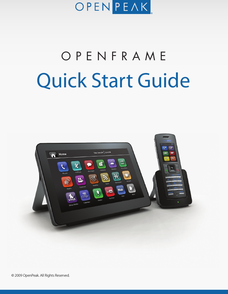 Quick Start GuideOpenFrame© 2009 OpenPeak. All Rights Reserved.