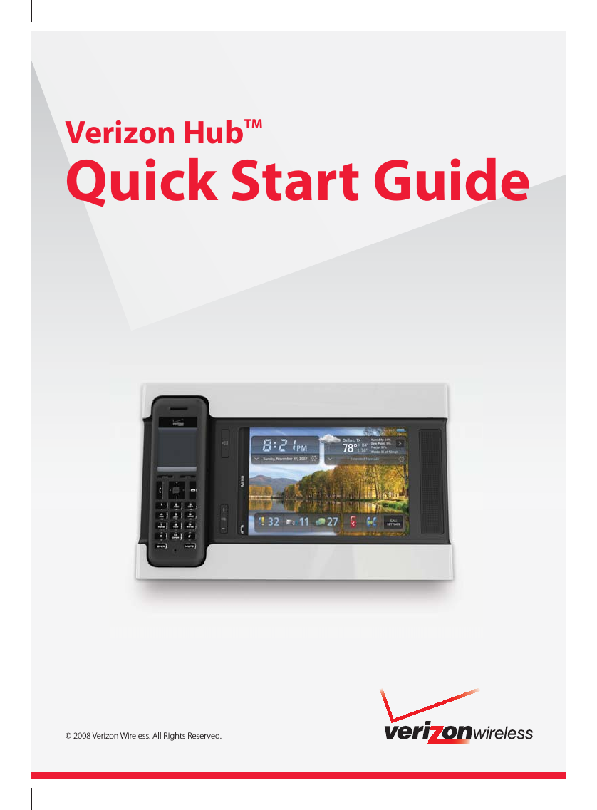 © 2008 Verizon Wireless. All Rights Reserved.Verizon HubTMQuick Start Guide