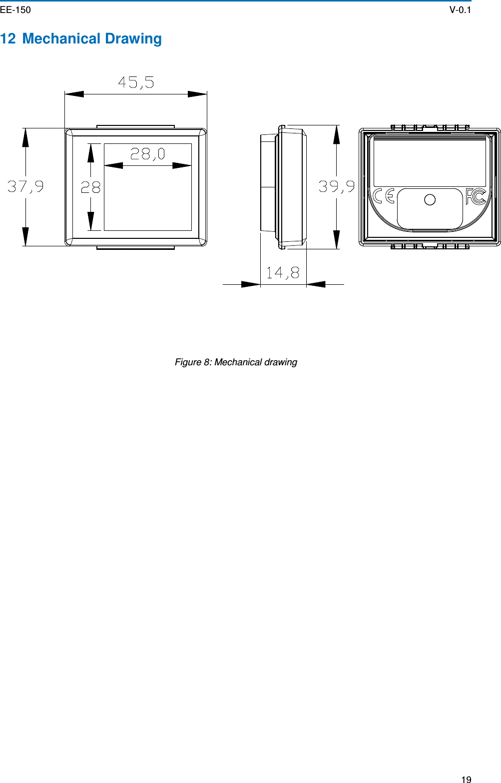  EE-150    V-0.1  19  12  Mechanical Drawing       Figure 8: Mechanical drawing  